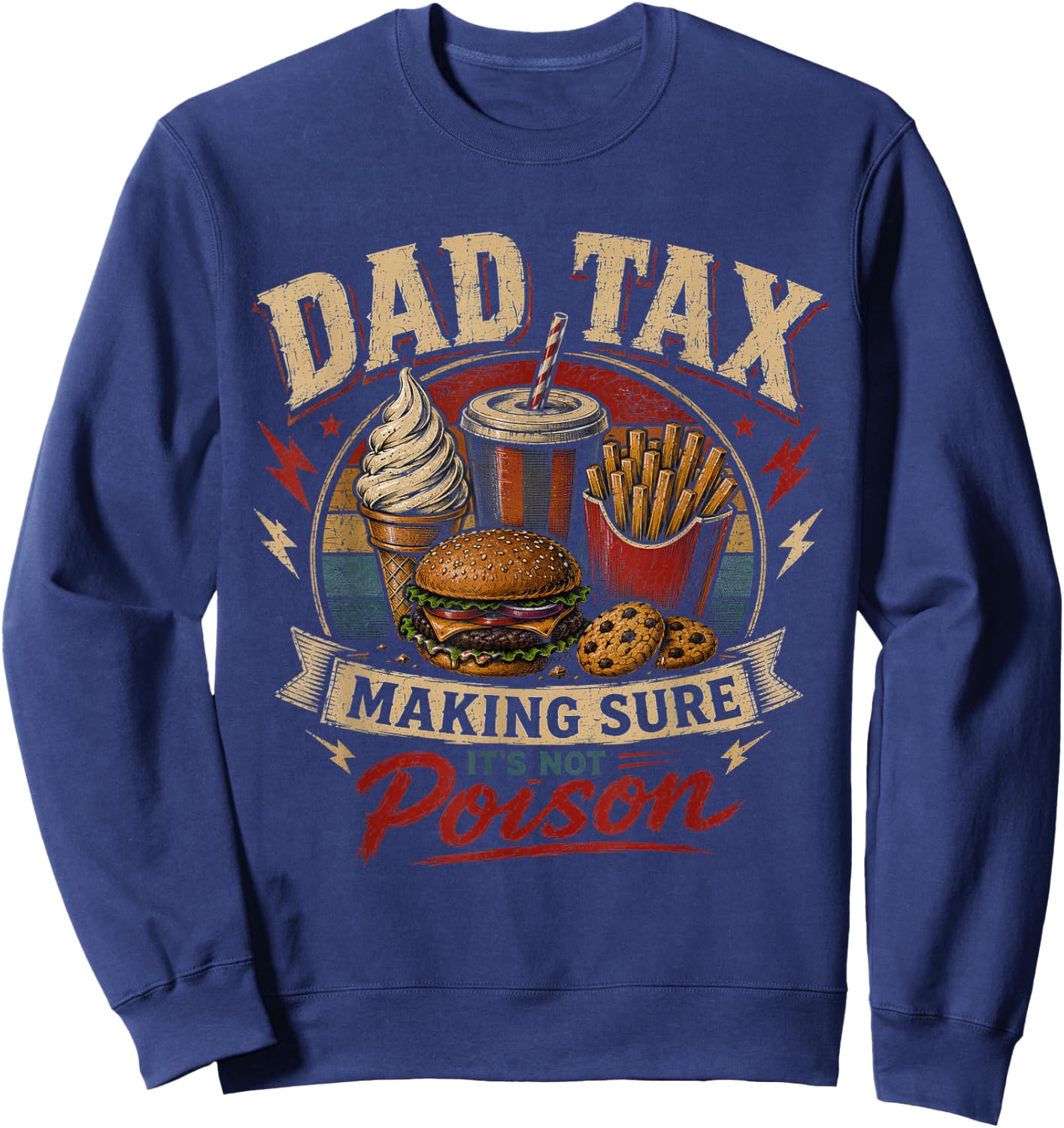 Dad Tax Making Sure It's Not Poison Funny Fathers Day Men Sweatshirt - Sweatshirt | Navy