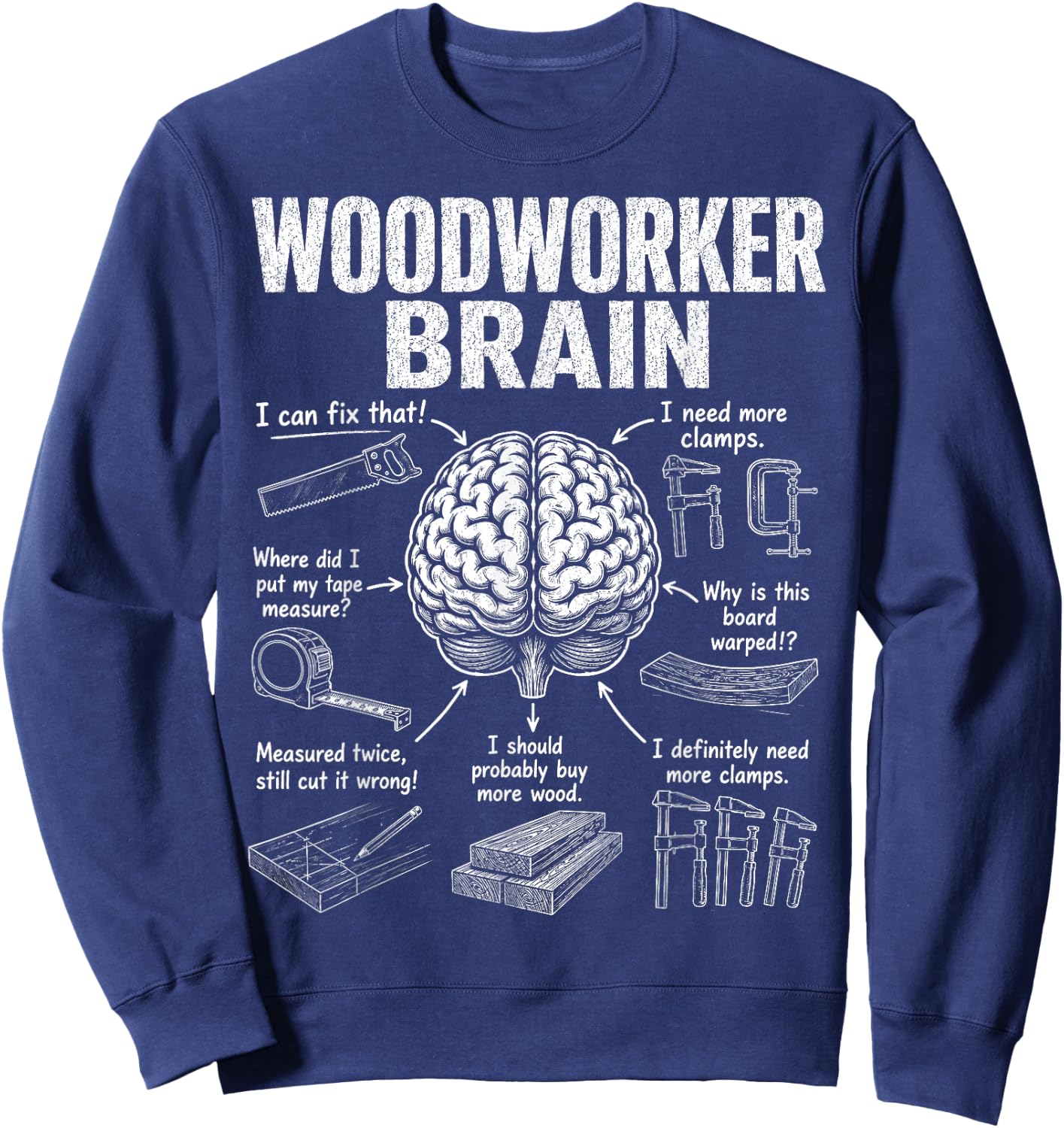 Woodworker Brain Funny Carpenter Woodworking Sweatshirt - Sweatshirt | Navy
