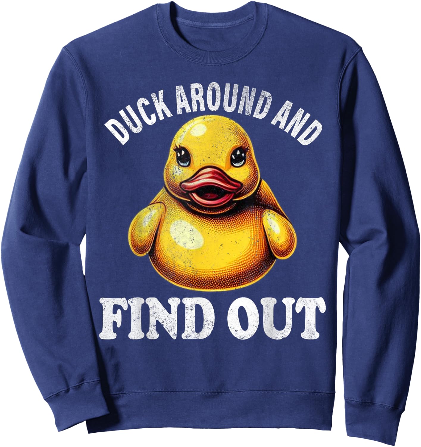 Duck Around and Find Out Funny Graphic Men Duck Lovers Sweatshirt - Sweatshirt | Navy