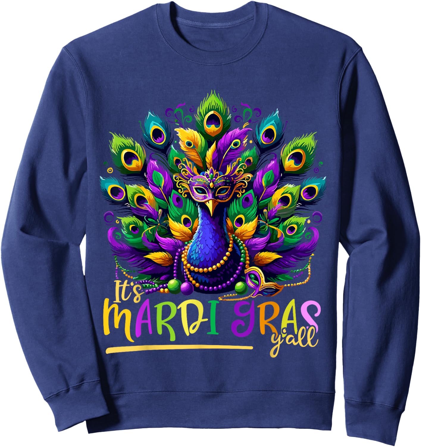 Its Mardi Gras Y'all Peacock Costume Kids Women Mardi Gras Sweatshirt - Sweatshirt | Navy