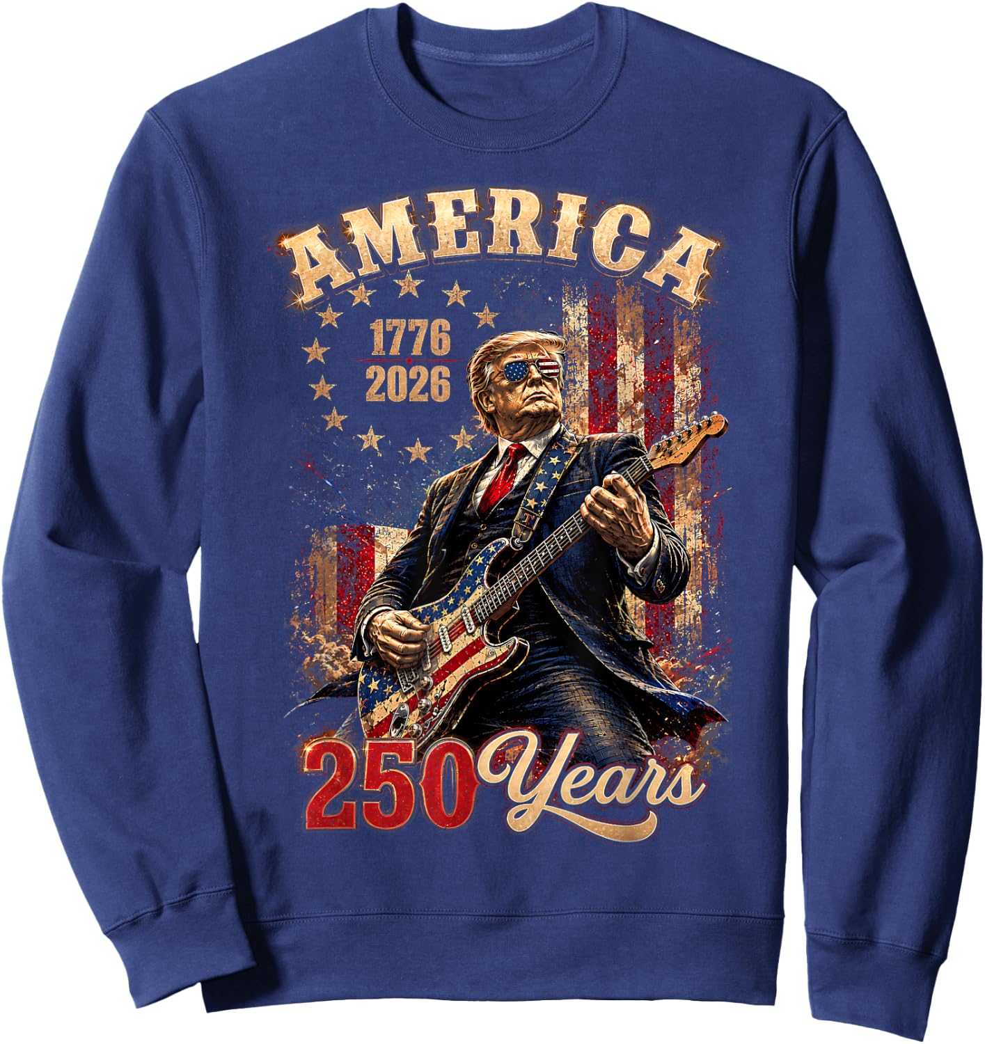 America's 250th Trump Playing Guitar 250 Years 1776 2026 Sweatshirt - Sweatshirt | Navy