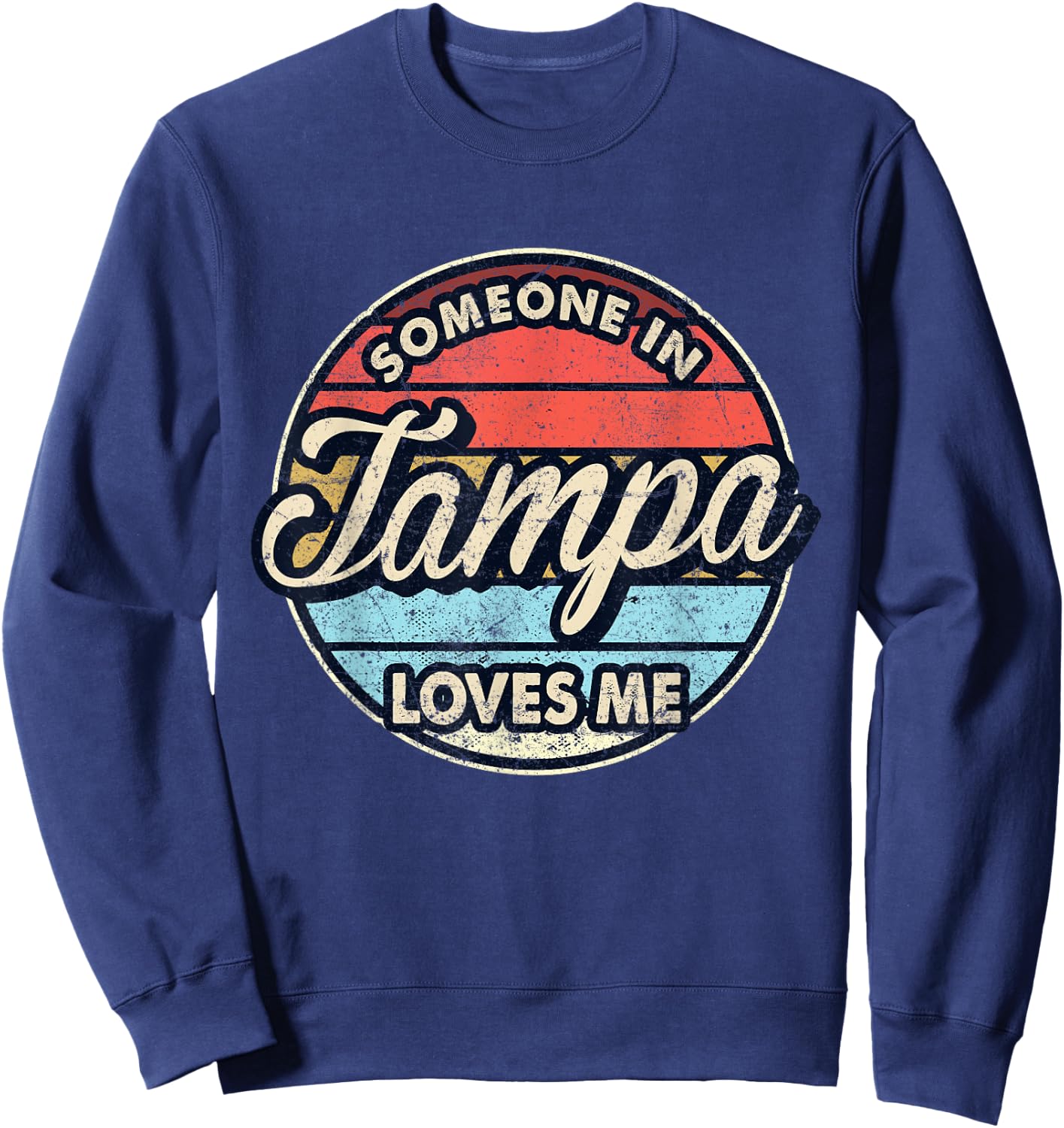 Someone In Tampa Loves Me City US USA Sweatshirt - Sweatshirt | Navy