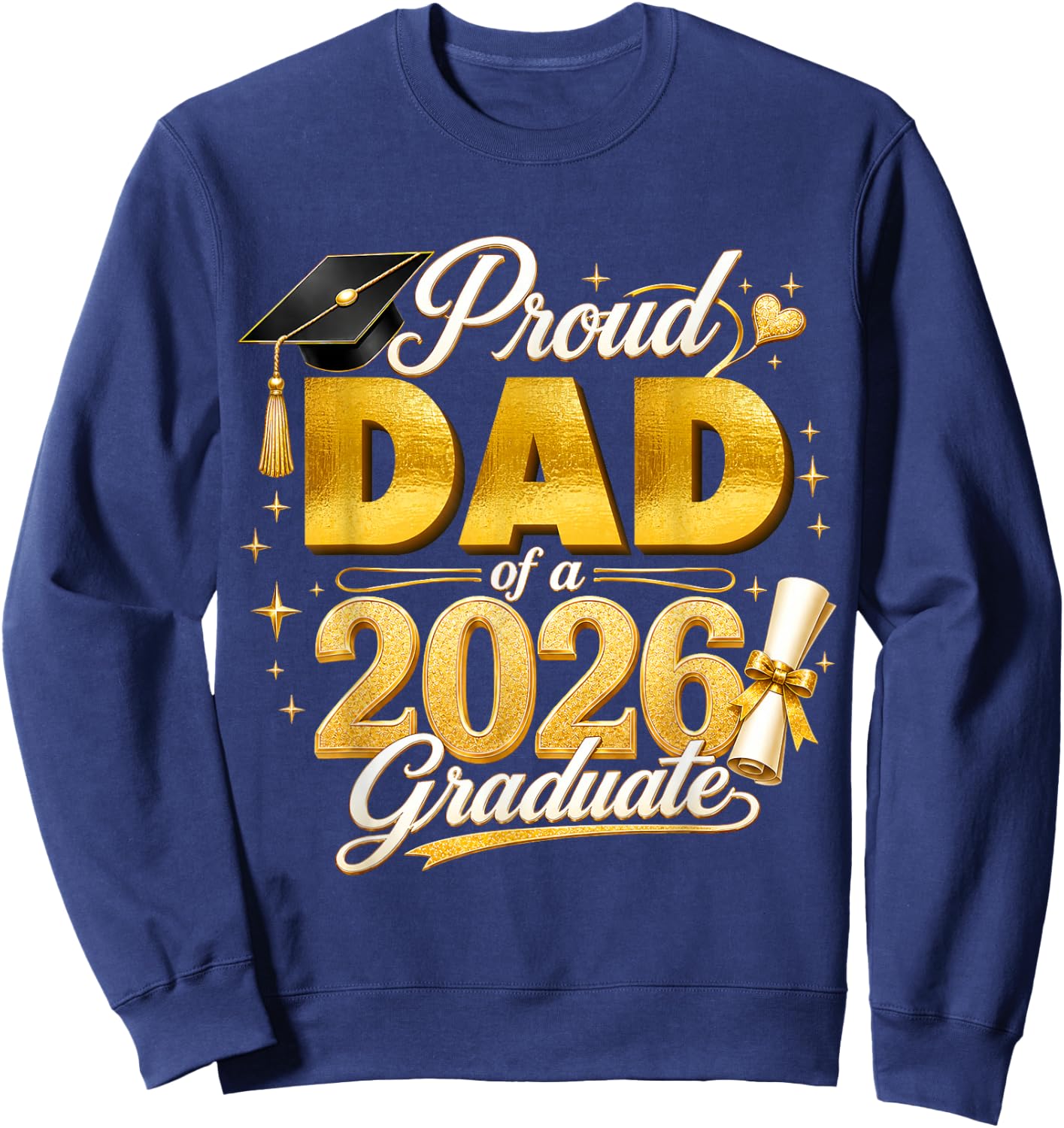 Proud Dad 2026 Graduate Senior Graduation Family Pride Sweatshirt - Sweatshirt | Navy