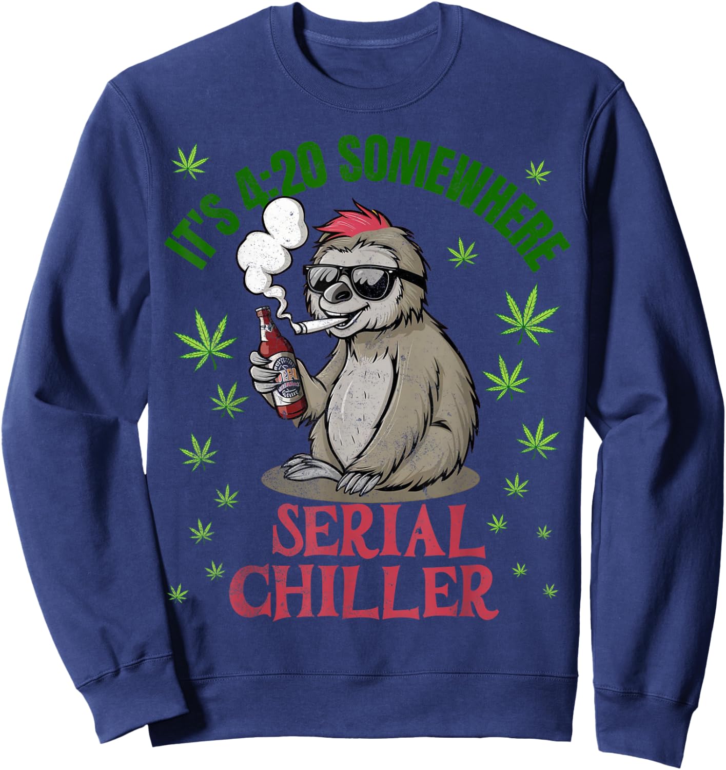 It's 4:20 Somewhere Funny Sloth Serial Chiller Weed Sweatshirt - Sweatshirt | Navy