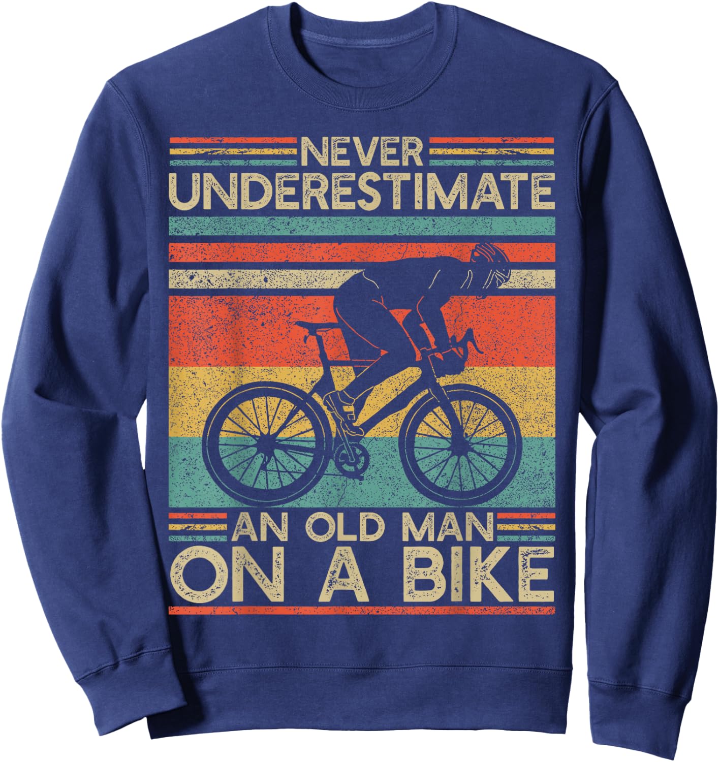Never Underestimate A Old Man On A Bike Sweatshirt - Sweatshirt | Navy