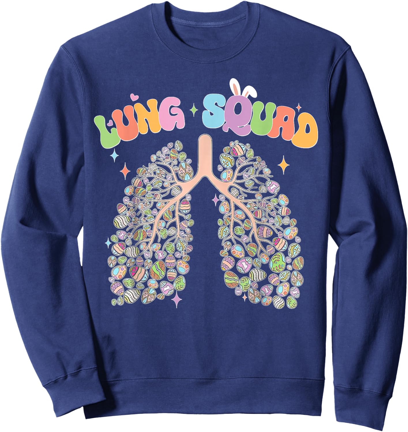 Happy Easter Bunny Eggs Lung Squad RT Respiratory Therapist Sweatshirt - Sweatshirt | Navy