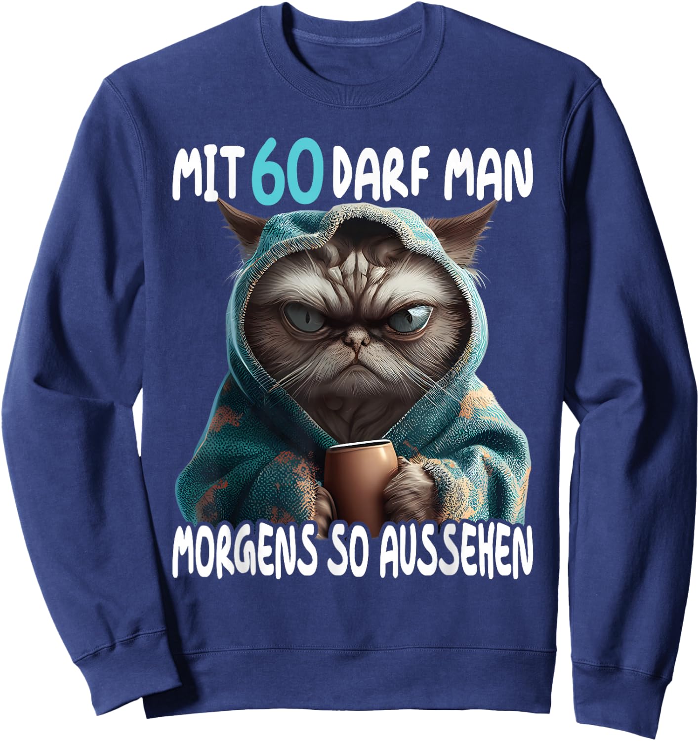60 Geburtstag Frau Mann Mit 60 Jahre Darf Man So Aussehen Sweatshirt - Sweatshirt | Navy
