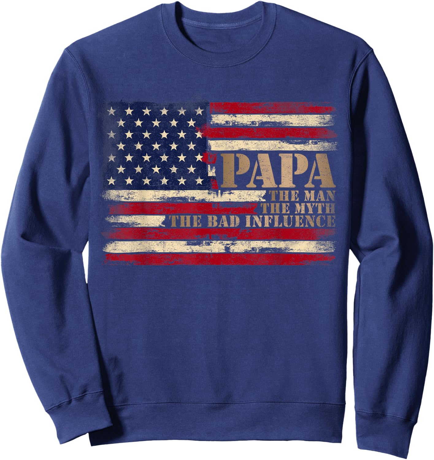 Papa Man Myth Bad Influence Father's Day Retro USA Flag Sweatshirt - Sweatshirt | Navy