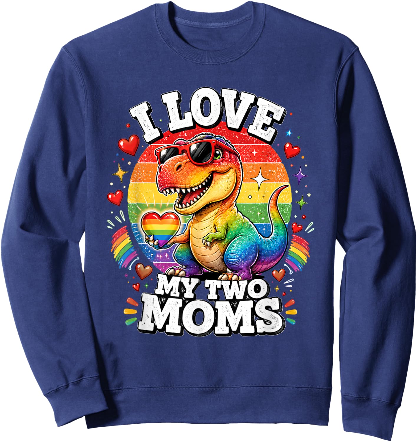 Gay Pride I Love My Two Moms Dino LGBTQ Ally Rainbow Sweatshirt - Sweatshirt | Navy