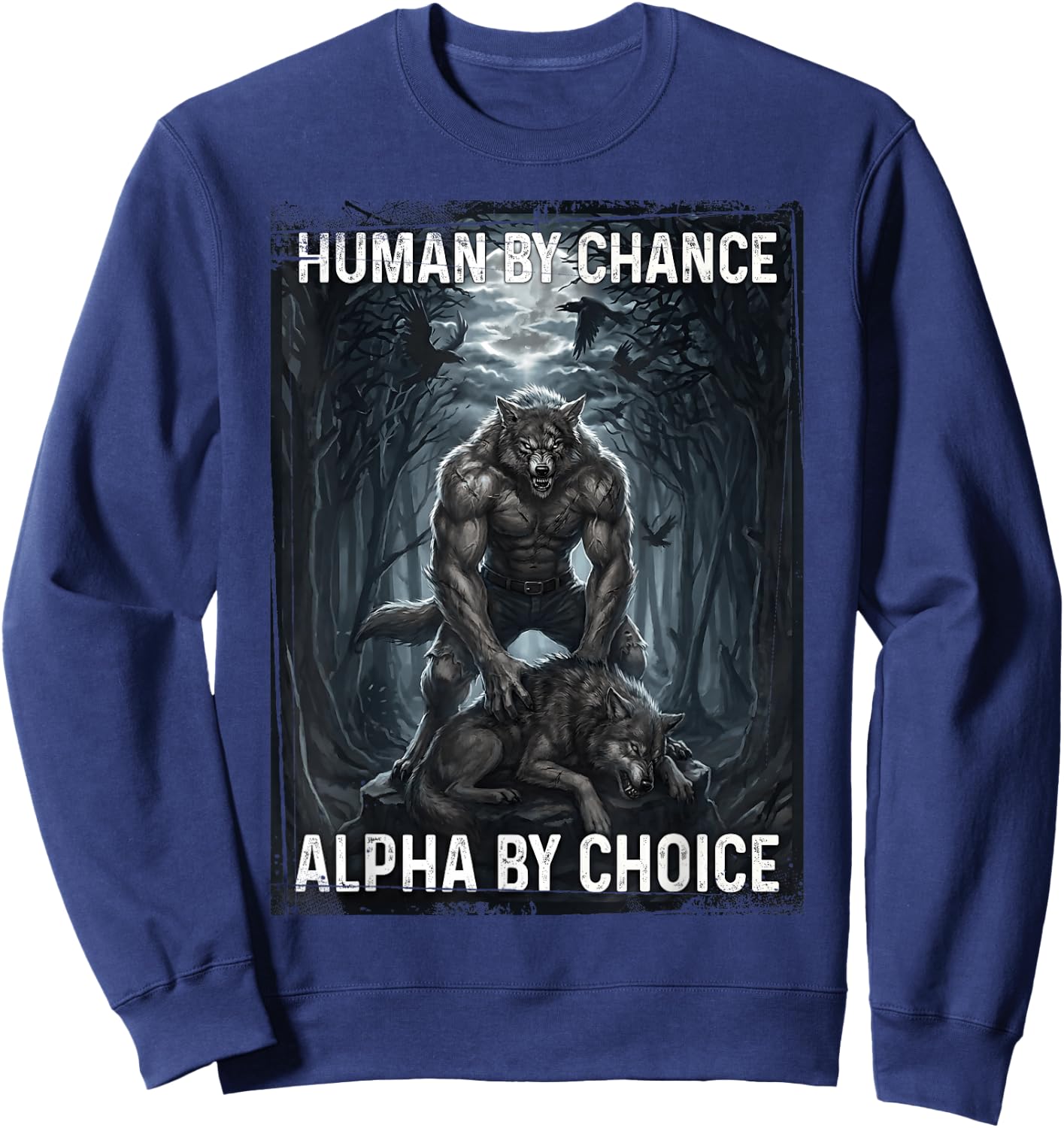 Human by Chance Alpha by Choice Loup-Garou Sweatshirt - Sweatshirt | Navy