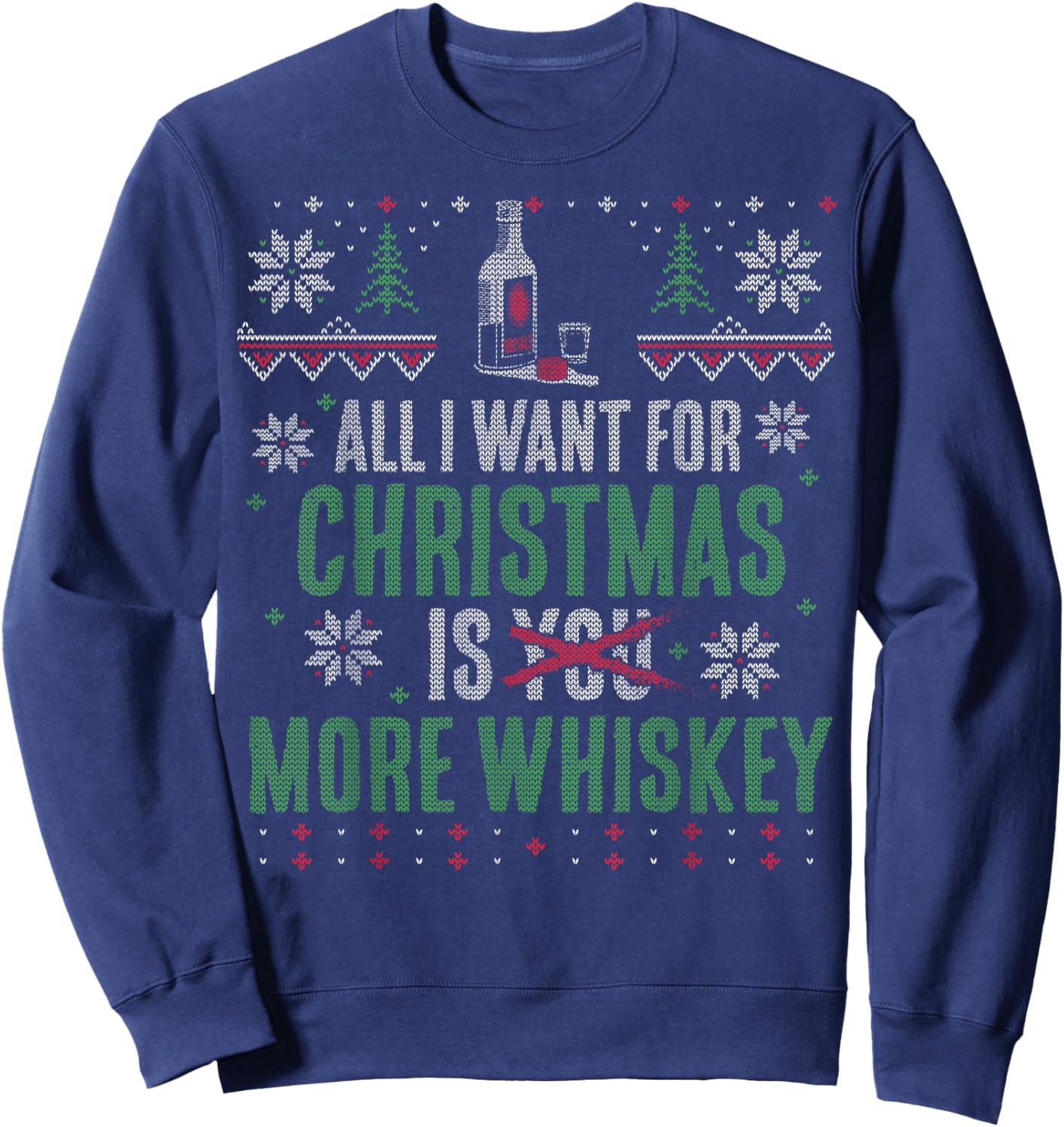 All I Want for Christmas is More Whiskey Sweatshirt - Sweatshirt | Navy