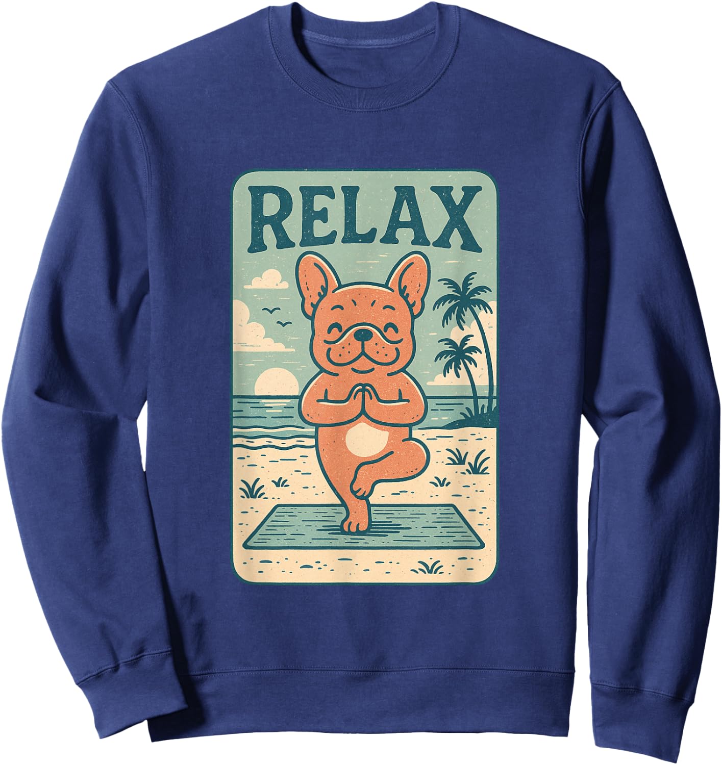 French Bulldog Relax Yoga Frenchie Funny Relaxing Dog Sweatshirt - Sweatshirt | Navy