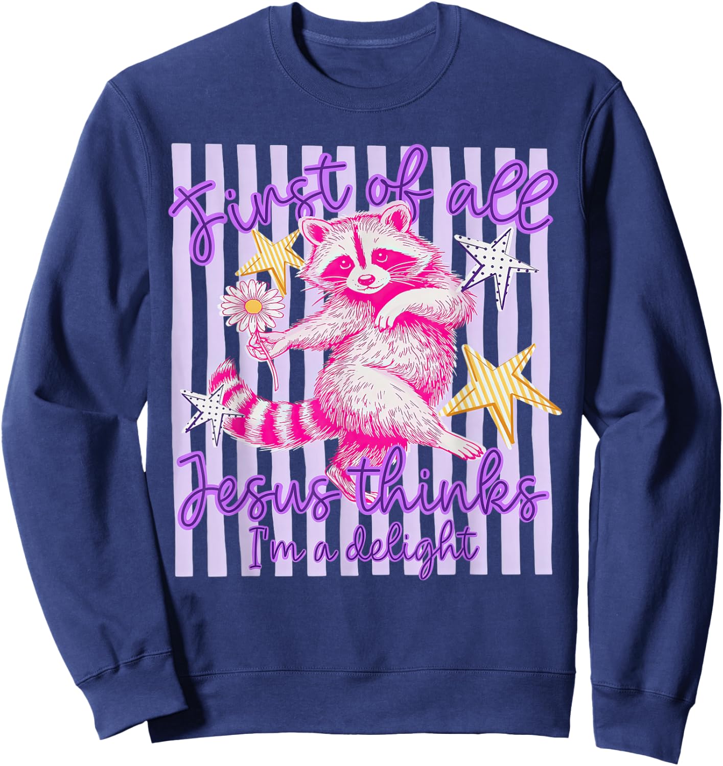 First of All Jesus Thinks I'm A Delight Raccoon Preppy Sweatshirt - Sweatshirt | Navy