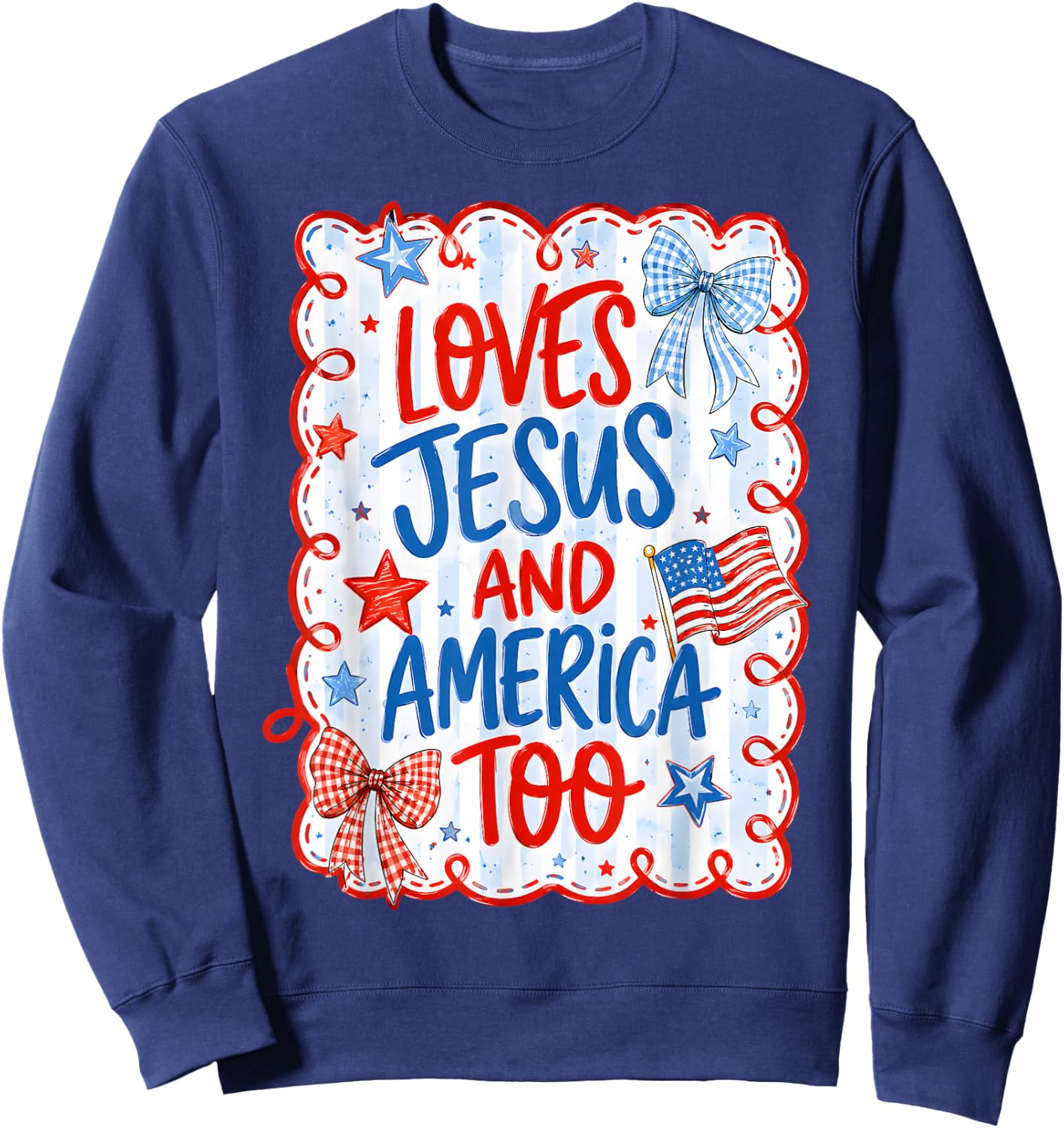 Loves Jesus America Too USA 4th July Christian Women Girl Sweatshirt - Sweatshirt | Navy