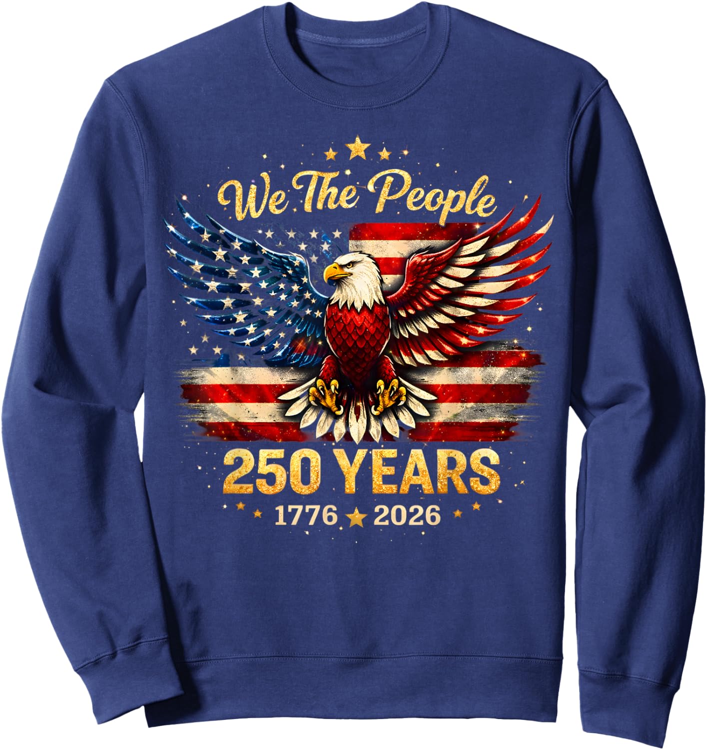 250 Years American 1776 2026 250th USA Patriotic 4th of July Sweatshirt - Sweatshirt | Navy