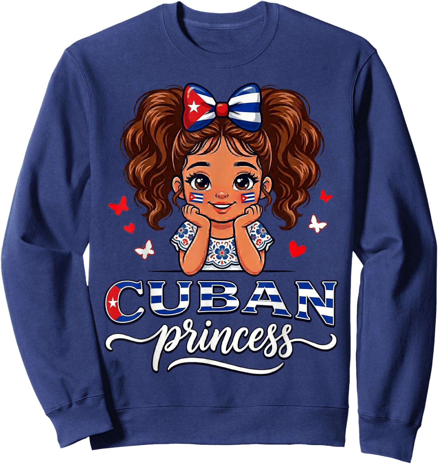 Cuban Princess Cuba Girl Hispanic Heritage Sweatshirt - Sweatshirt | Navy