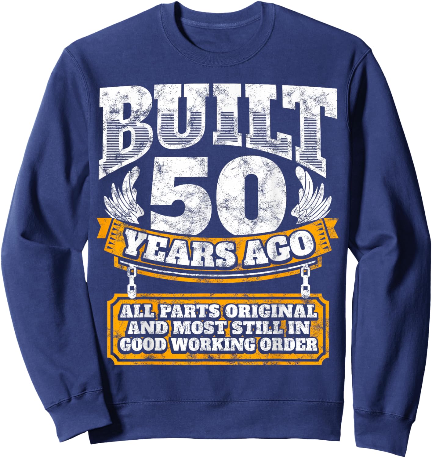 Built 50 Years Ago Sweatshirt - Sweatshirt | Navy