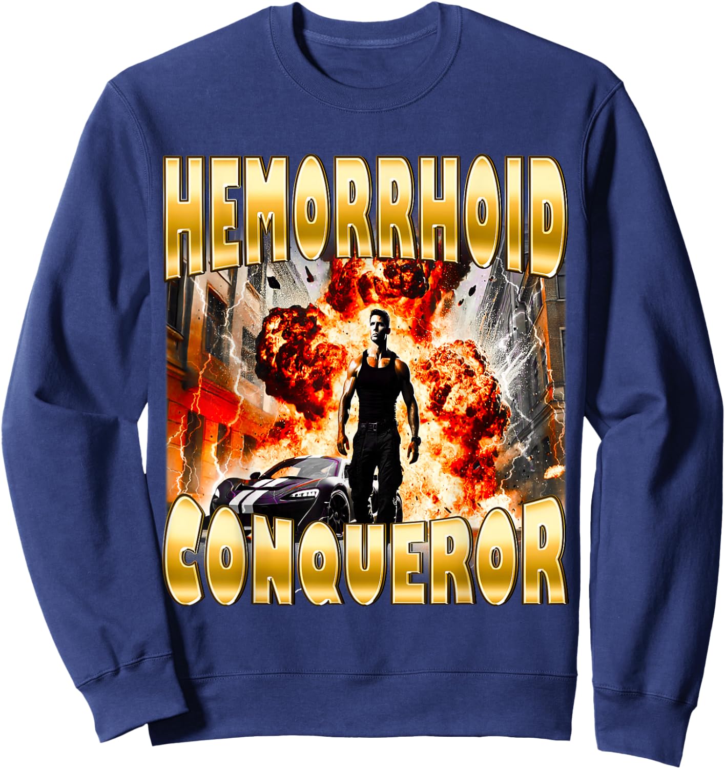 Hemorrhoid Conqueror Joke Offensive Weird Funny Meme Cringe Sweatshirt - Sweatshirt | Navy