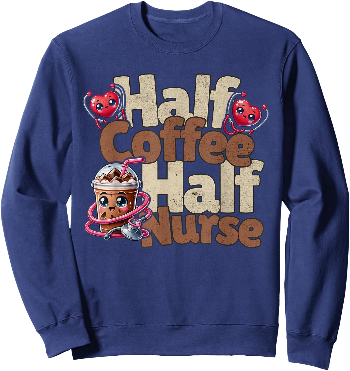 Funny Nurse Day Coffee Lover Gift - Half Nurse Half Coffee Sweatshirt - Sweatshirt | Navy