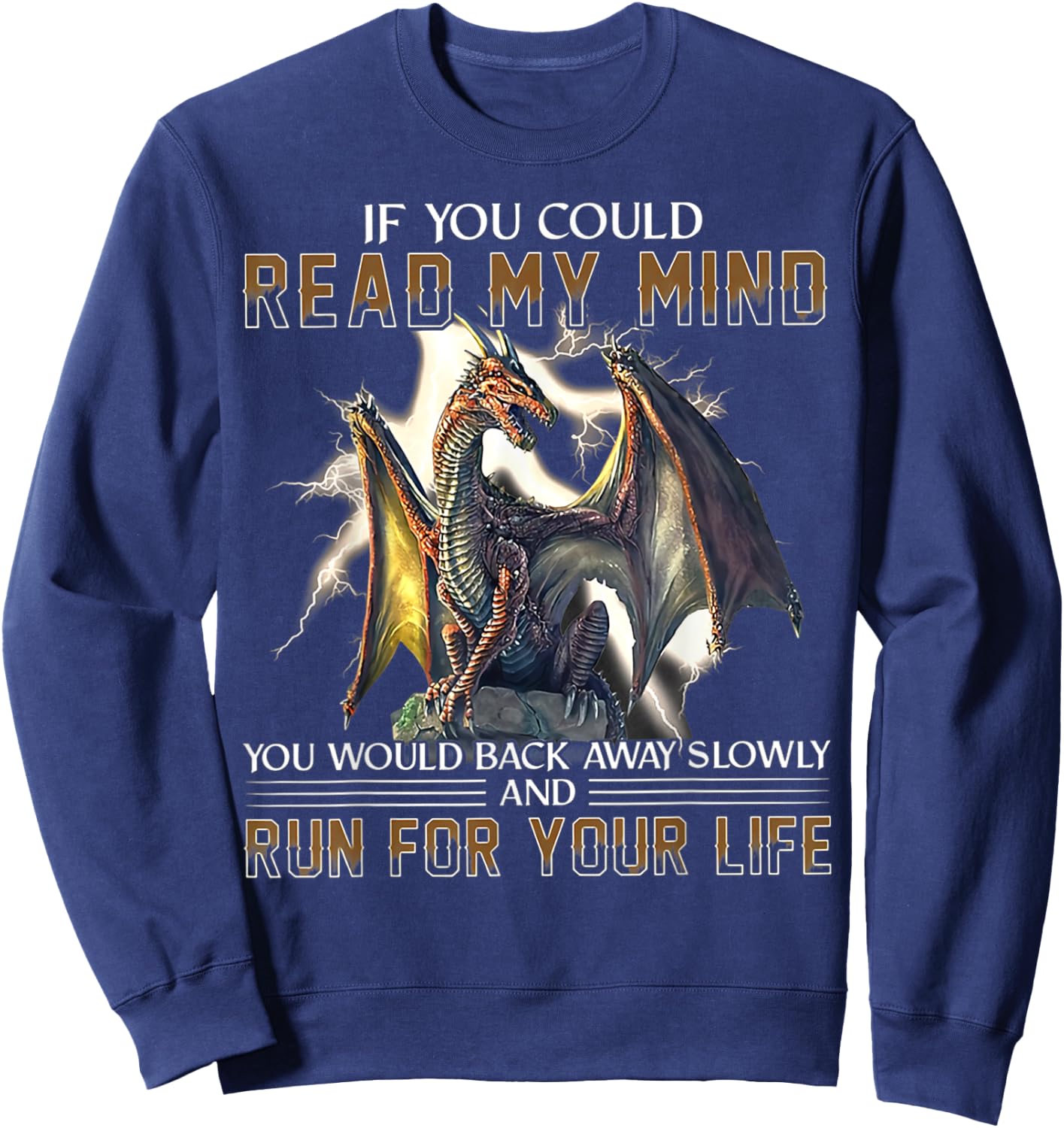 If You Could Read My Mind You Would Back Away Slowly And Run Sweatshirt - Sweatshirt | Navy