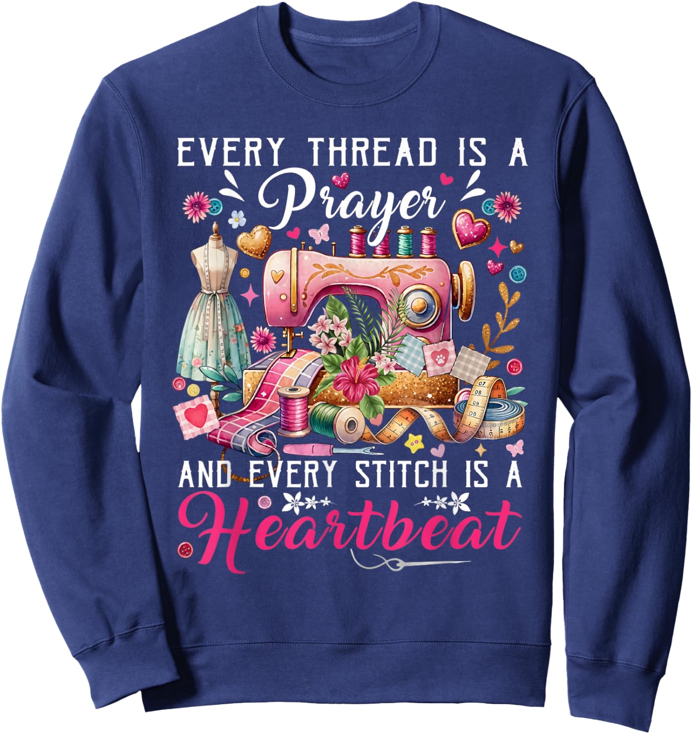 Every Thread is A Prayer Stitch Heartbeat Sewing Graphic Sweatshirt - Sweatshirt | Navy