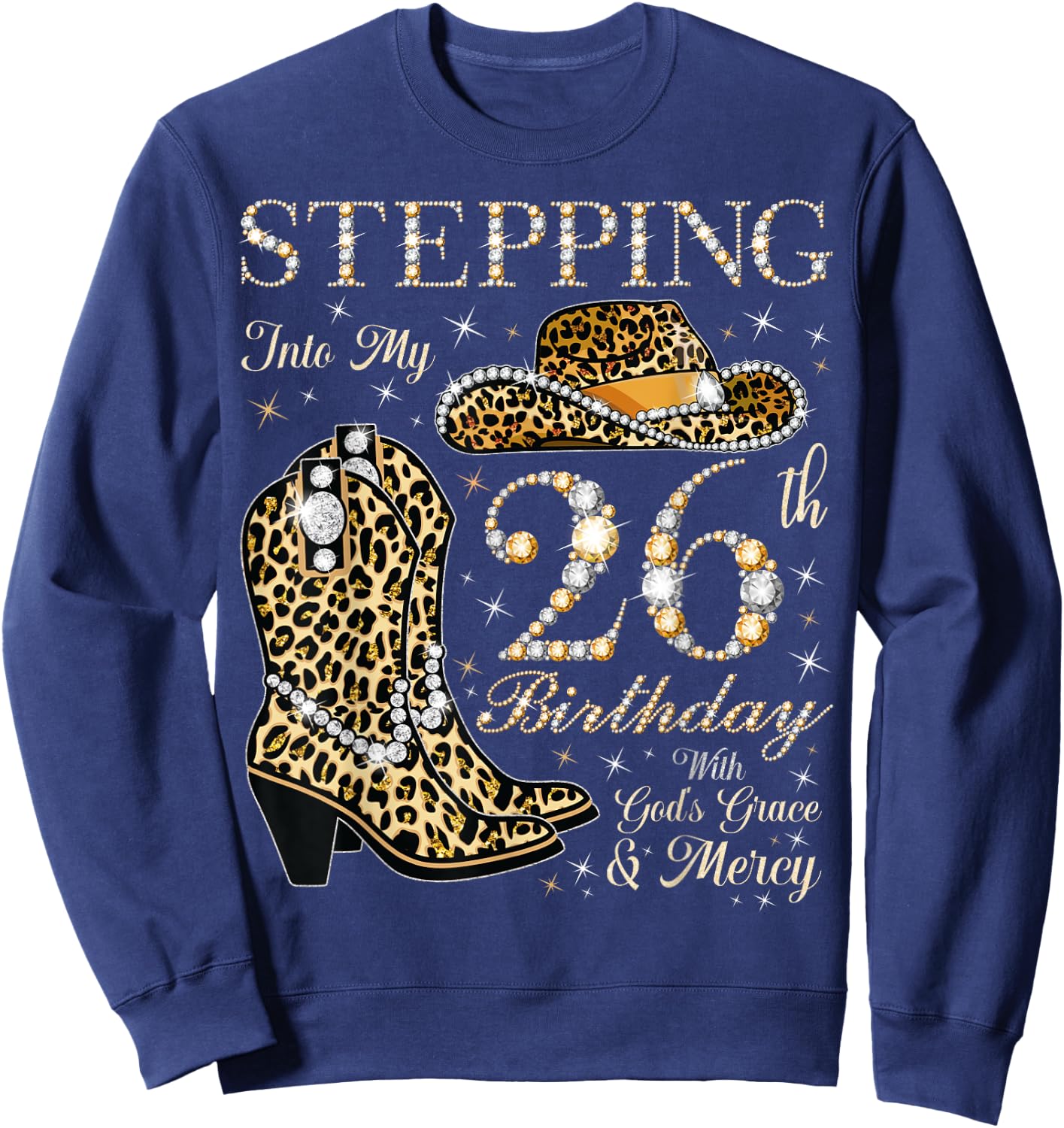 Stepping Into My 26th Birthday With God's Grace and Mercy Sweatshirt - Sweatshirt | Navy