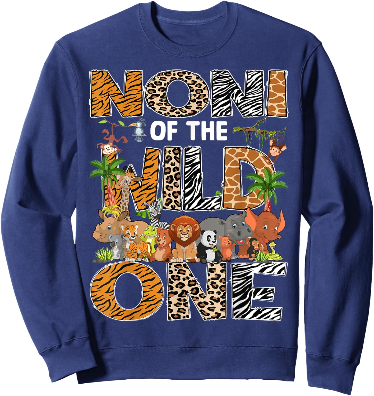 Noni Of The Wild One Safari Zoo Animal 1St Birthday Sweatshirt - Sweatshirt | Navy