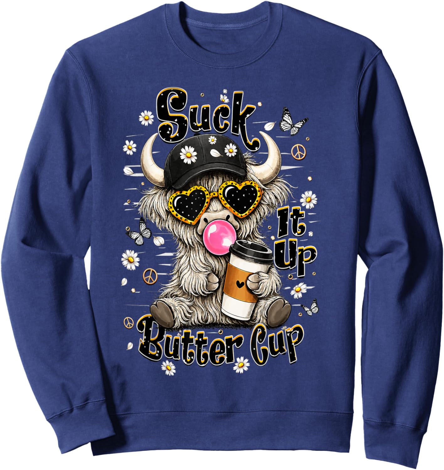 Suck It Up Buttercup Funny Highland Cow Coffee Design Sweatshirt - Sweatshirt | Navy