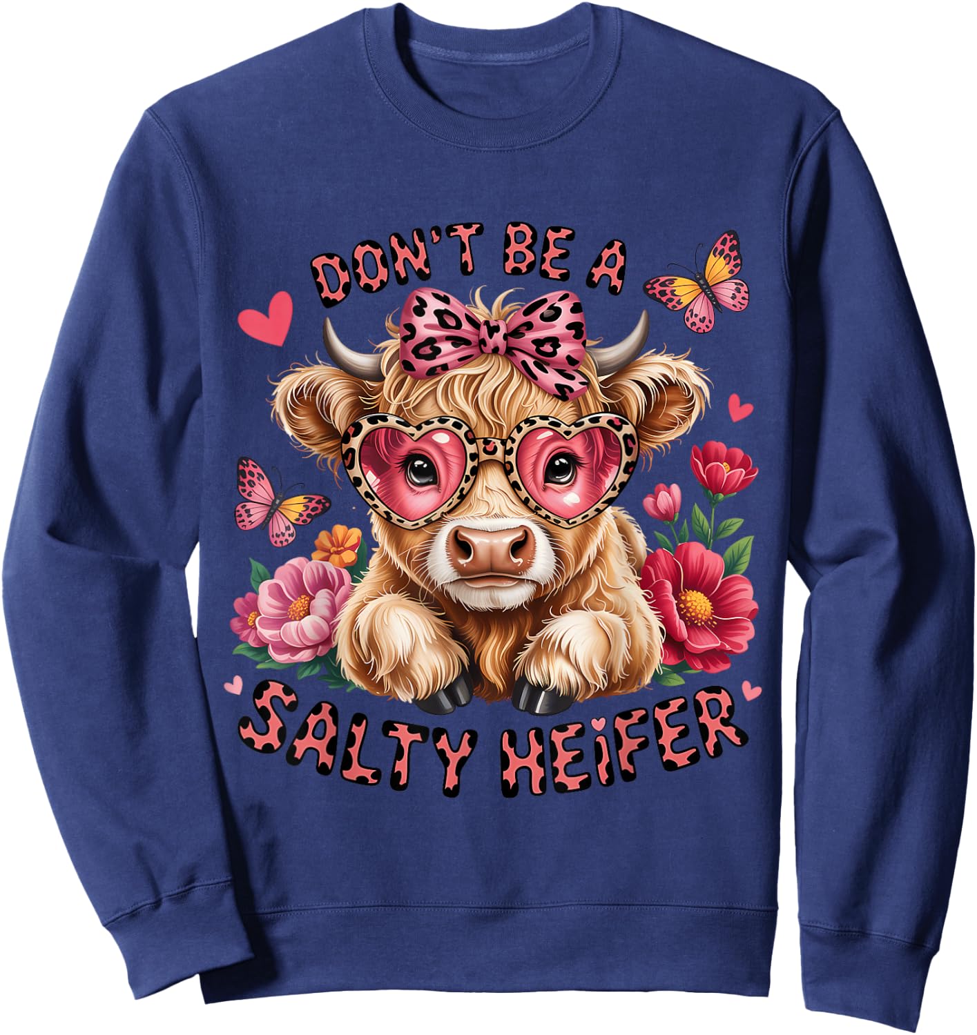 Don't Be A Salty Heifer Cow Lover Funny Highland Cow Sweatshirt - Sweatshirt | Navy