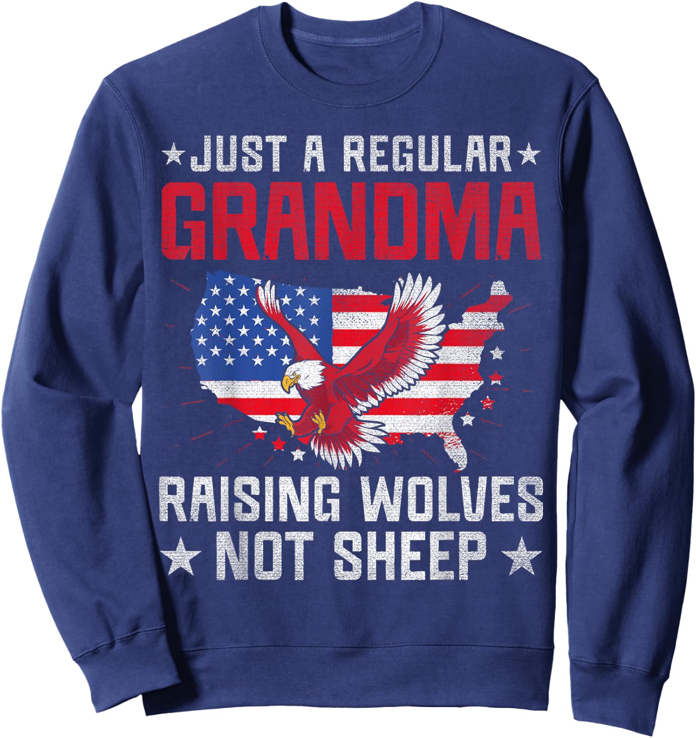 US Flag Regular Grandma Raising Wolves Not Sheep 4th of July Sweatshirt - Sweatshirt | Navy