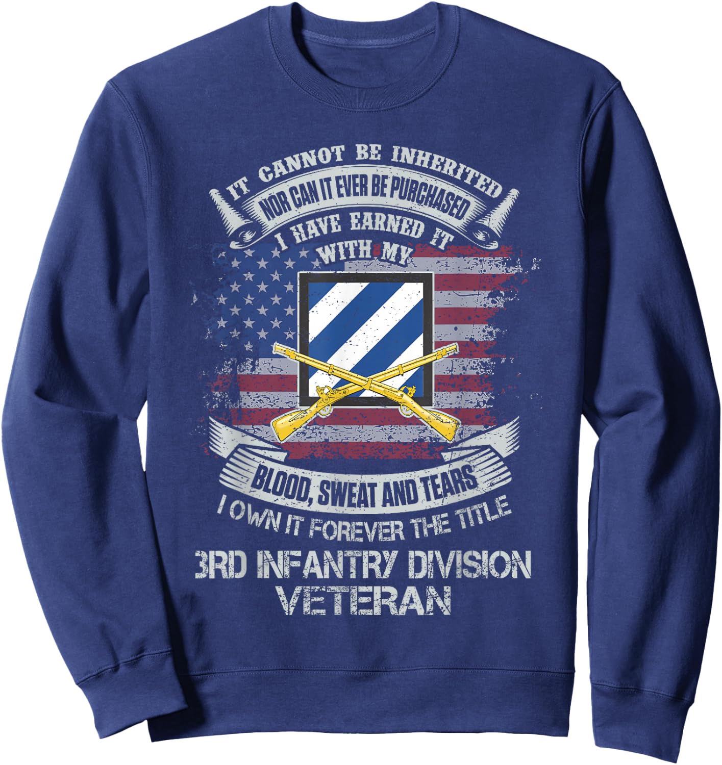 Own Forever The Title 3rd Infantry Division Veteran Flag US Sweatshirt - Sweatshirt | Navy