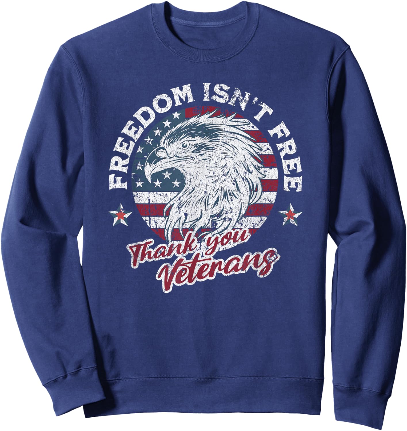 Freedom Isn't Free Thank You Veterans Memorial Day Patriotic Sweatshirt - Sweatshirt | Navy