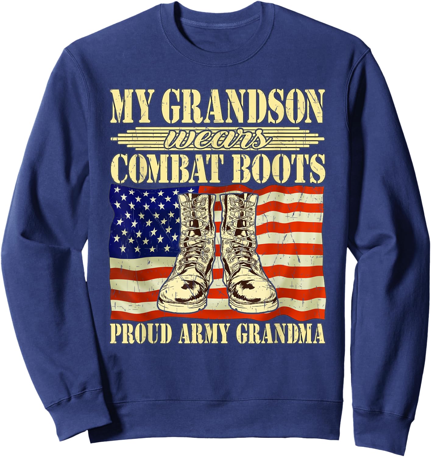 My Grandson Wears Combat Boots Military Proud Army Grandma Sweatshirt - Sweatshirt | Navy