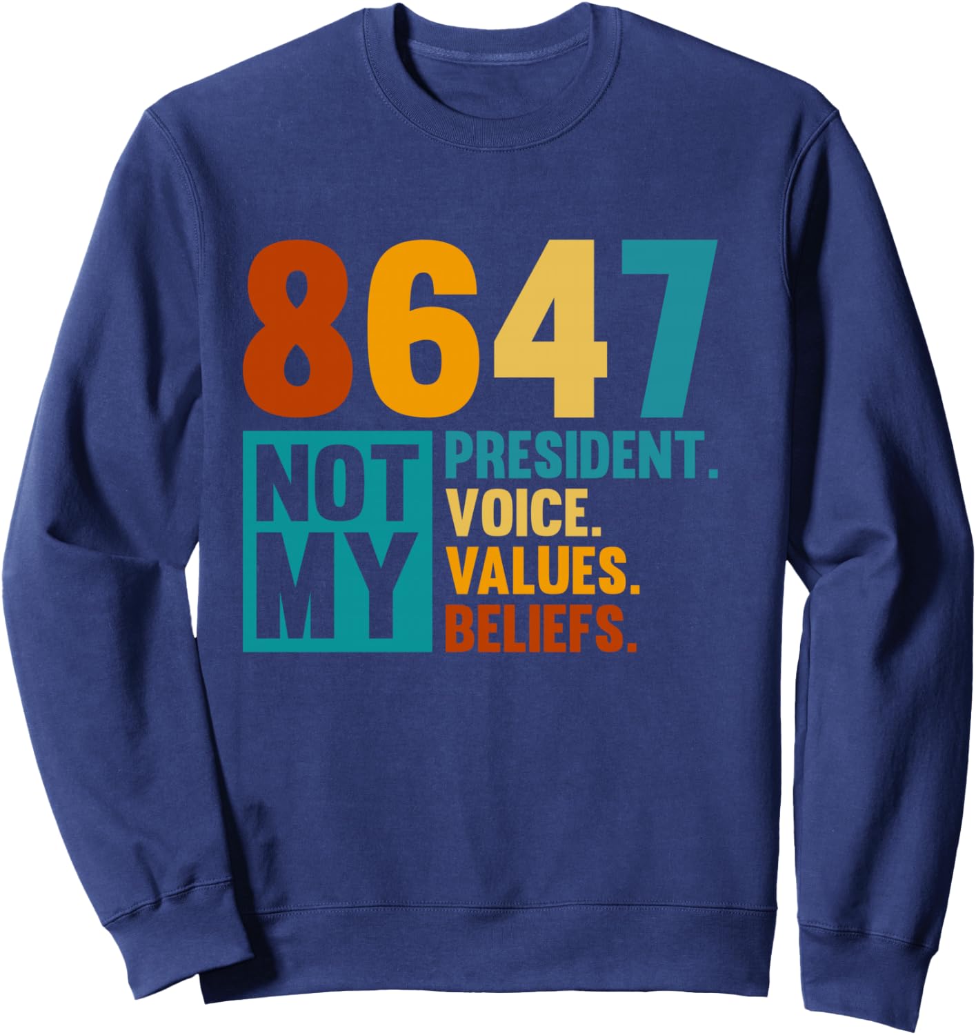 Not My President 8647 Anti-Trump Political Protest Men Women Sweatshirt - Sweatshirt | Navy