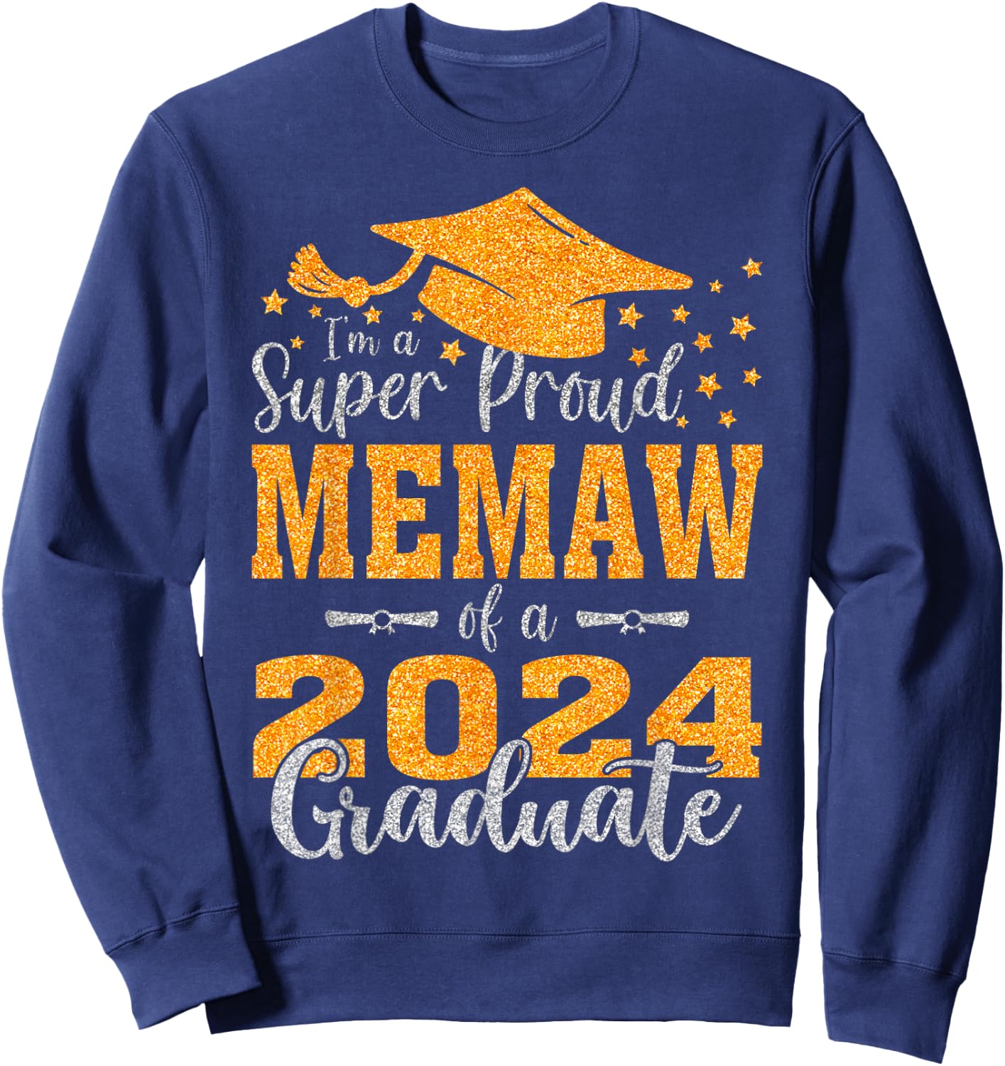 I'm A Super Proud Memaw Of A 2024 Graduate Sweatshirt - Sweatshirt | Navy