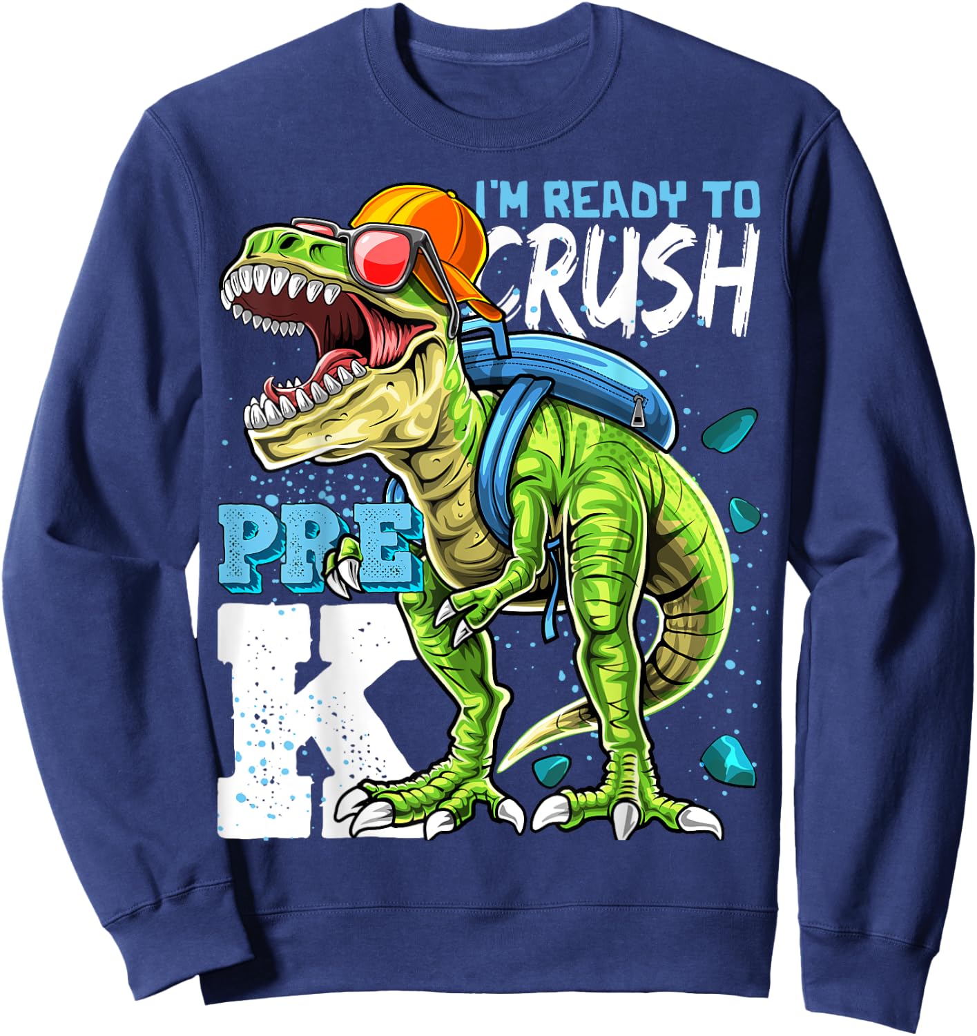 Ready To Crush Pre-K T Rex Dinosaur Back to School Boys Gift Sweatshirt - Sweatshirt | Navy