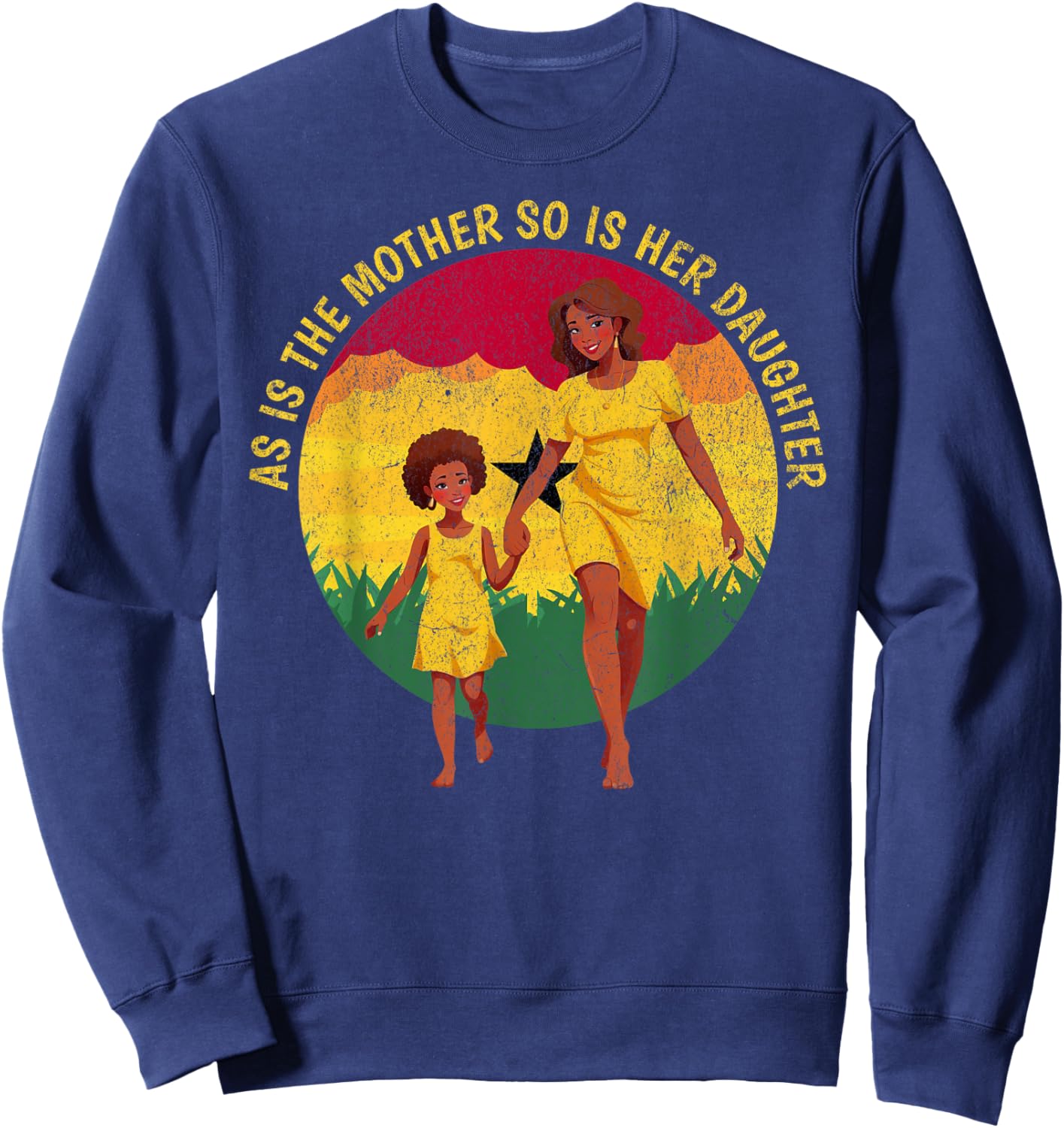 as is the mother so is her daughter African American Mom Sweatshirt - Sweatshirt | Navy
