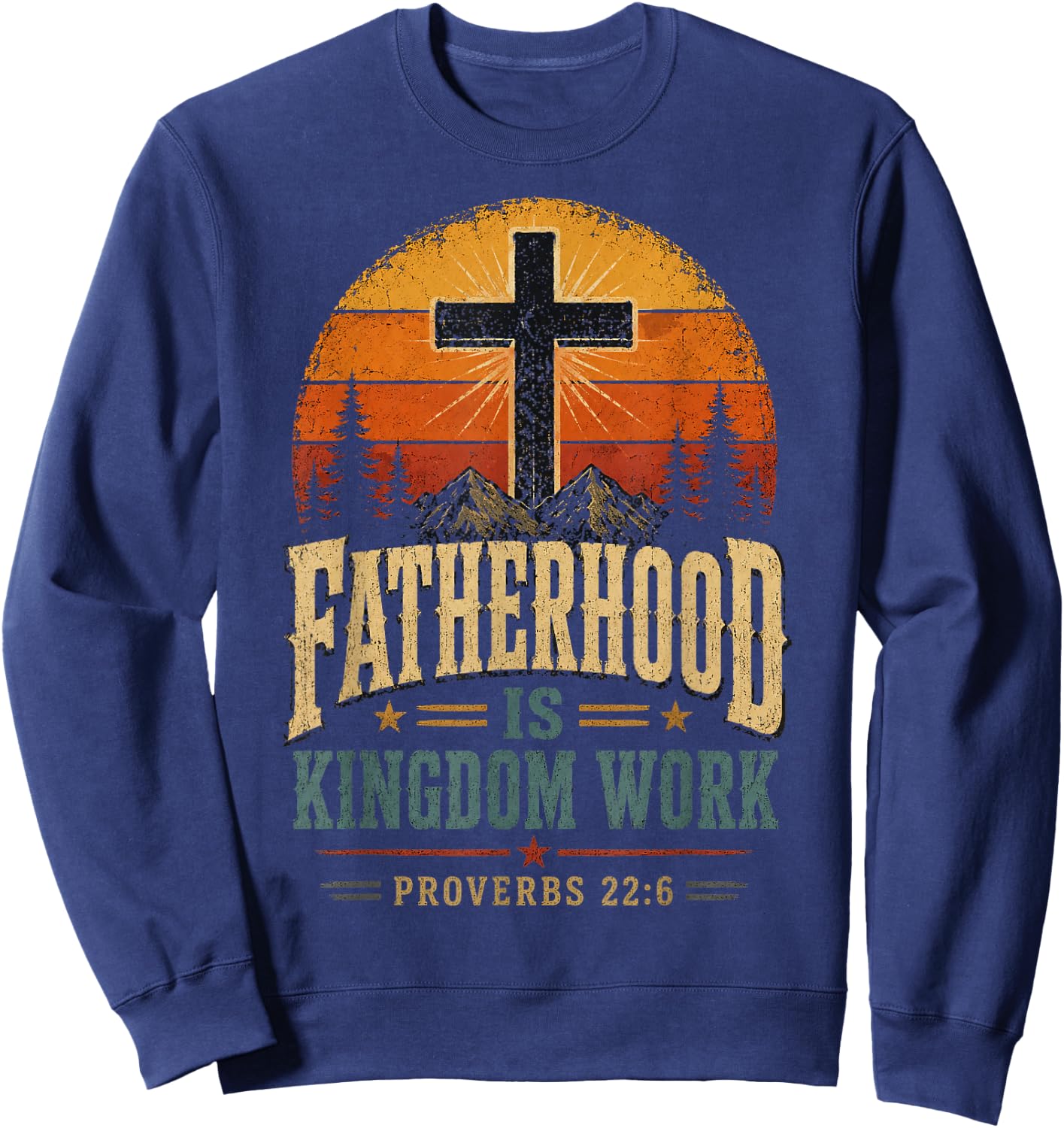 Fatherhood is Kingdom Work Christian Dad Father's Day Faith Sweatshirt - Sweatshirt | Navy