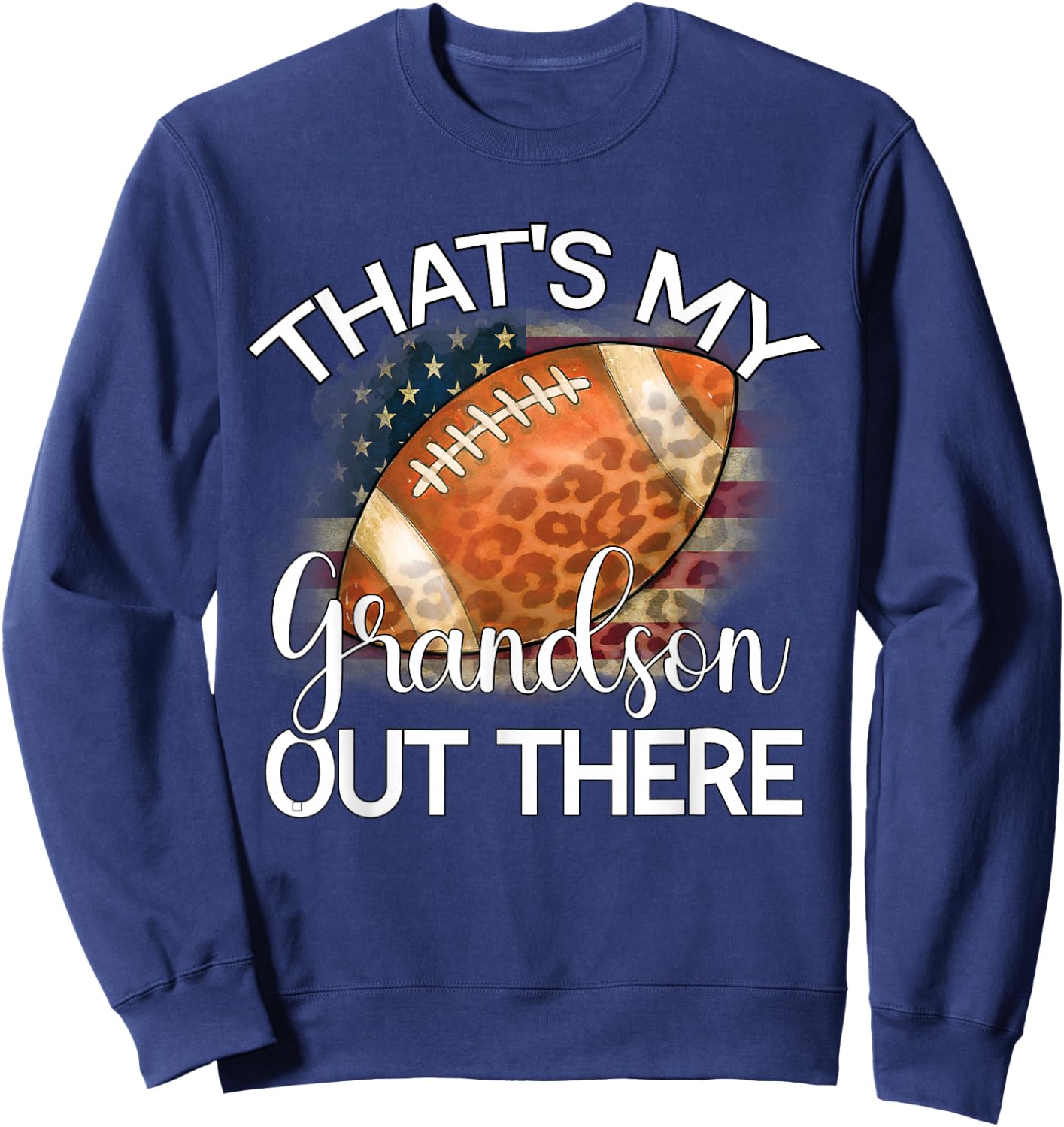 That's My Grandson Out There Football Grandma Grandpa Sweatshirt - Sweatshirt | Navy