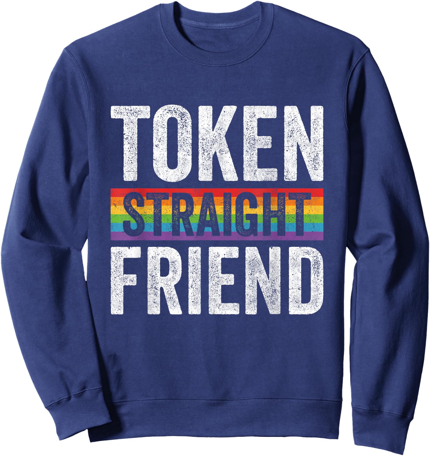 Funny Token Straight Friend LGBTQ Ally Pride Sweatshirt - Sweatshirt | Navy