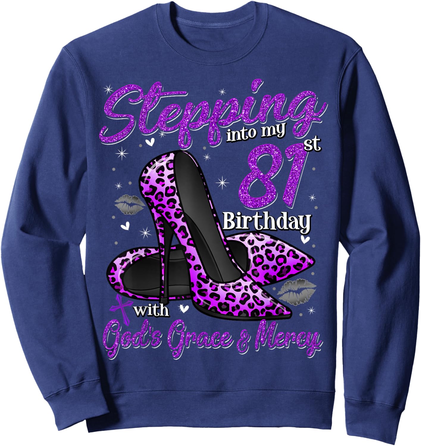 High Heels Stepping Into My 81st Birthday 81 and Fabulous Sweatshirt - Sweatshirt | Navy