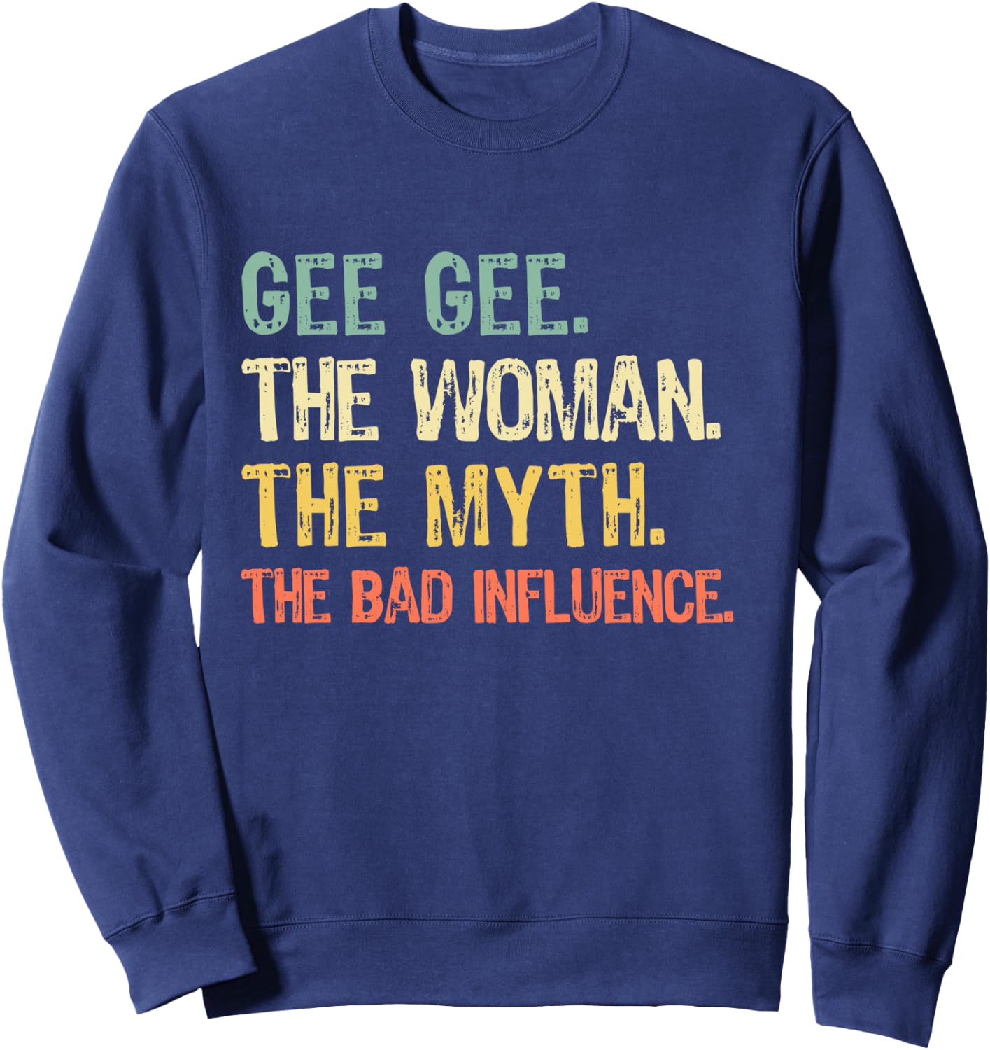 Gee-Gee The Woman The Myth The Bad Influence GeeGee Retro Sweatshirt - Sweatshirt | Navy