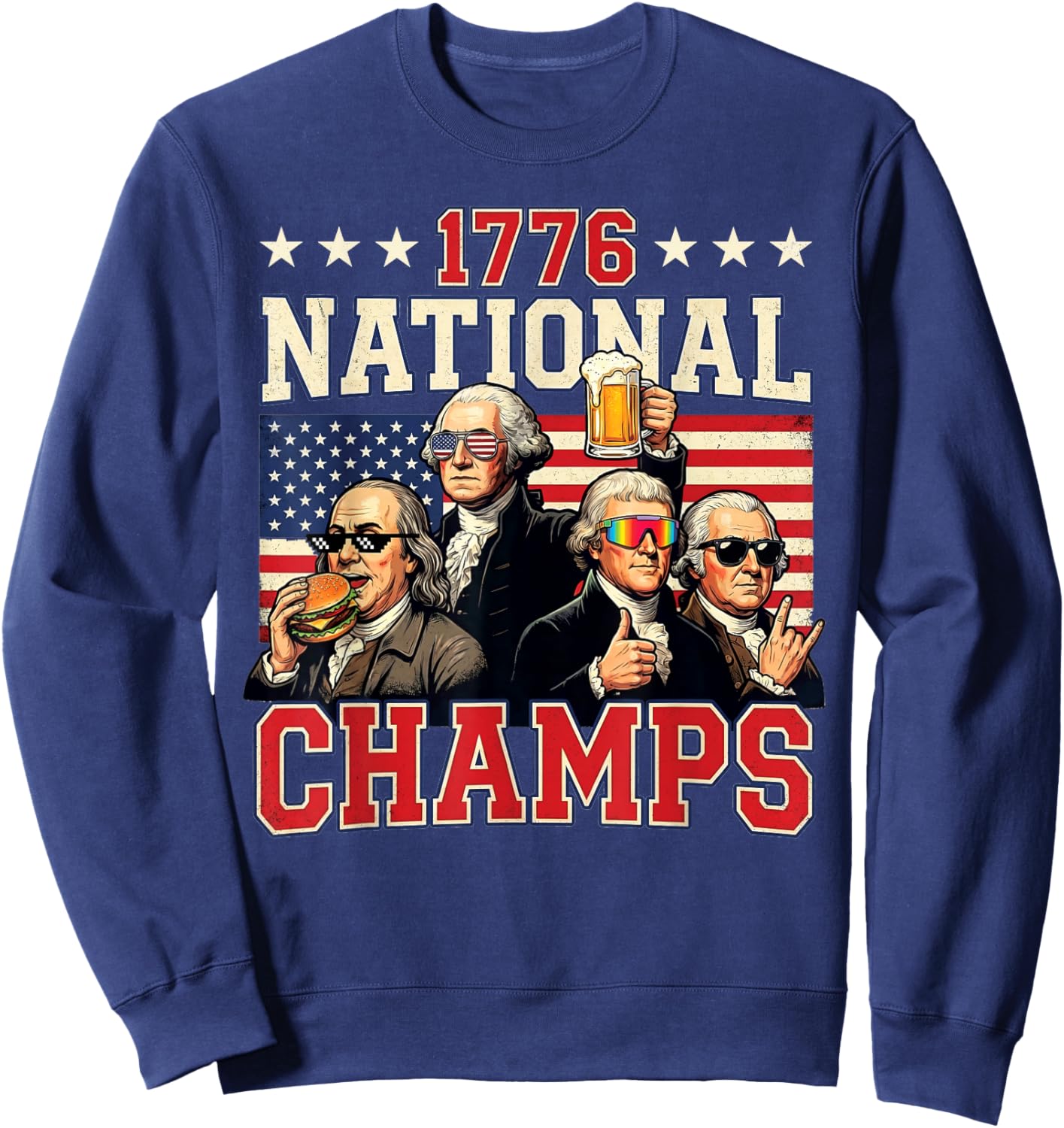 1776 National Champs Funny Patriotic America Founding Father Sweatshirt - Sweatshirt | Navy