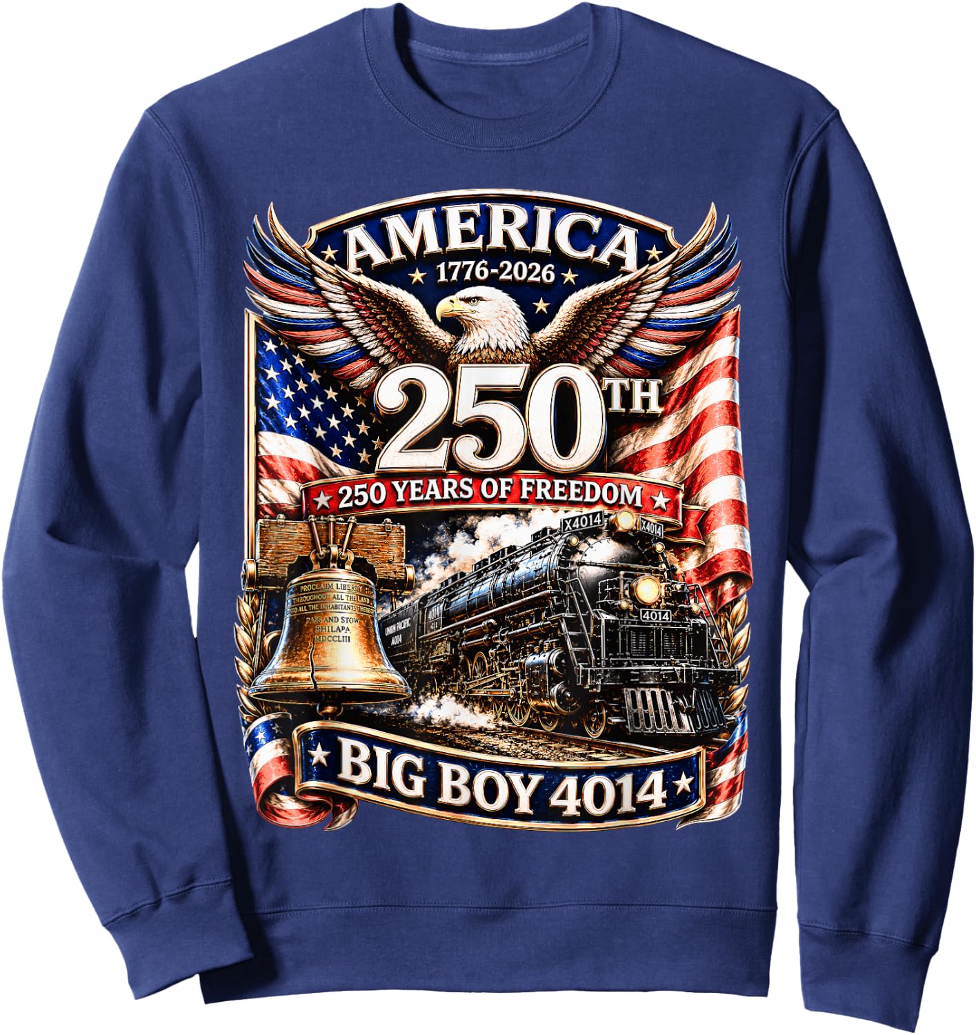 Big Boy 4014 Train America Turns 250 Years Freedom Patriotic Sweatshirt - Sweatshirt | Navy