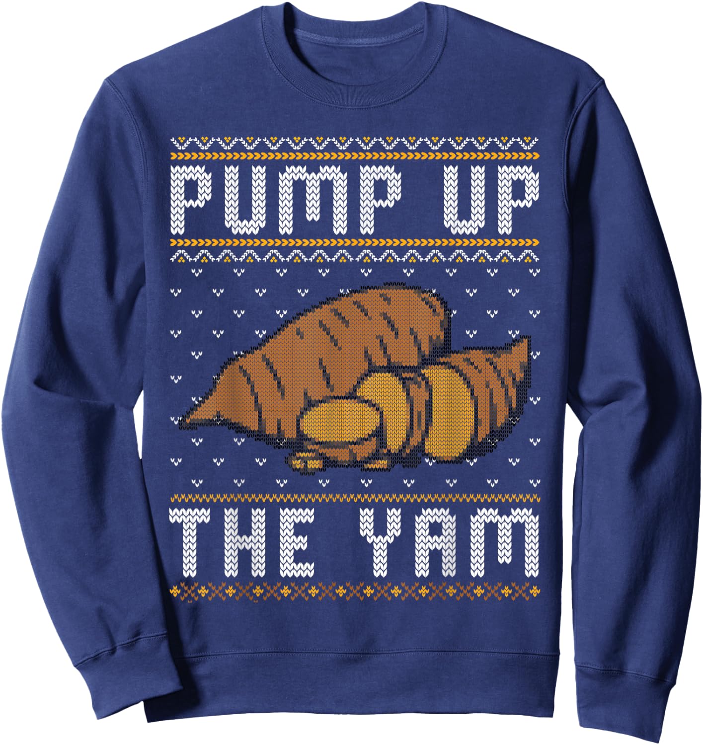 Ugly Thanksgiving Sweater Funny Pump Up the Yam Sweatshirt - Sweatshirt | Navy