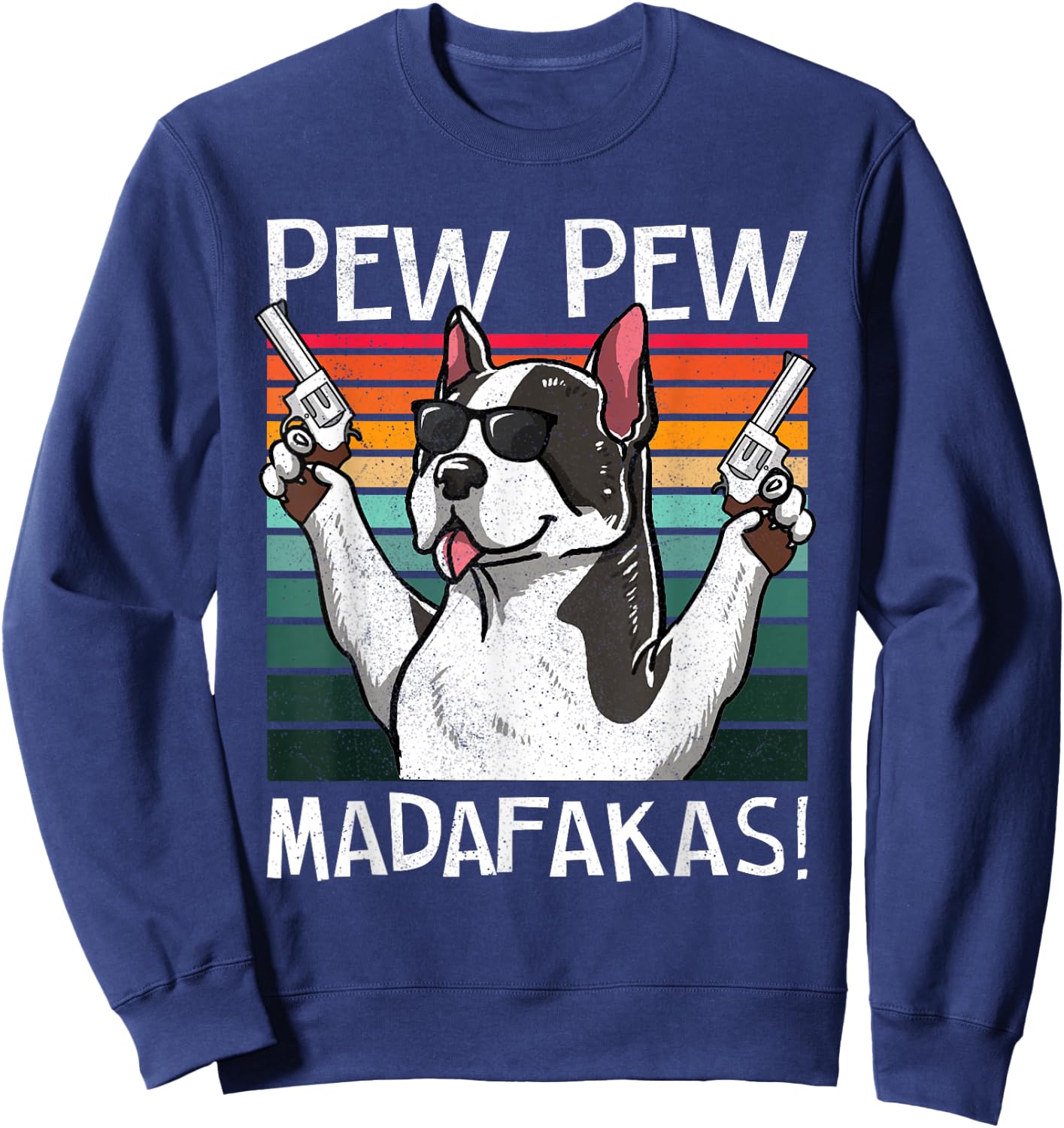 Boston Terrier Pew Pew Vintage Retro Sunset Gun Dog Sweatshirt - Sweatshirt | Navy