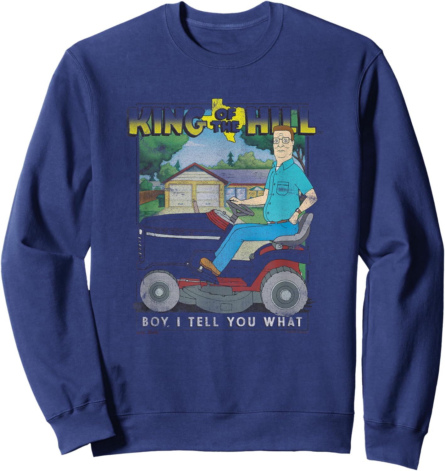 King Of The Hill Hank Hill Lawnmower I'll Tell You What Sweatshirt - Sweatshirt | Navy