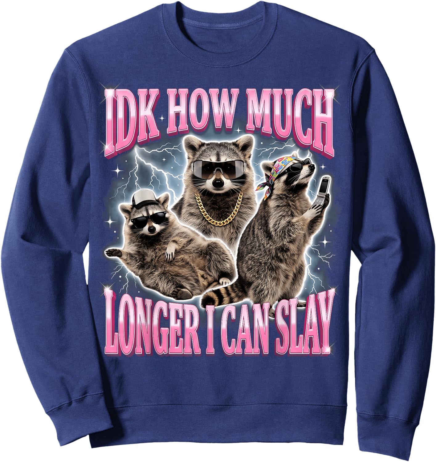 IDK How Much Longer I Can Slay Sweatshirt - Sweatshirt | Navy
