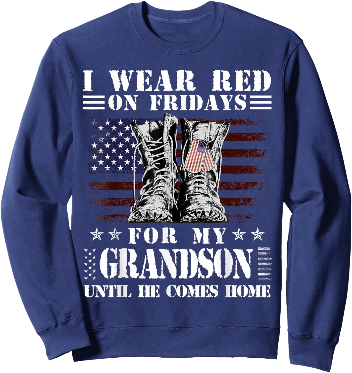 I Wear Red On Fridays For My GRANDSON Until He Comes Home Sweatshirt - Sweatshirt | Navy