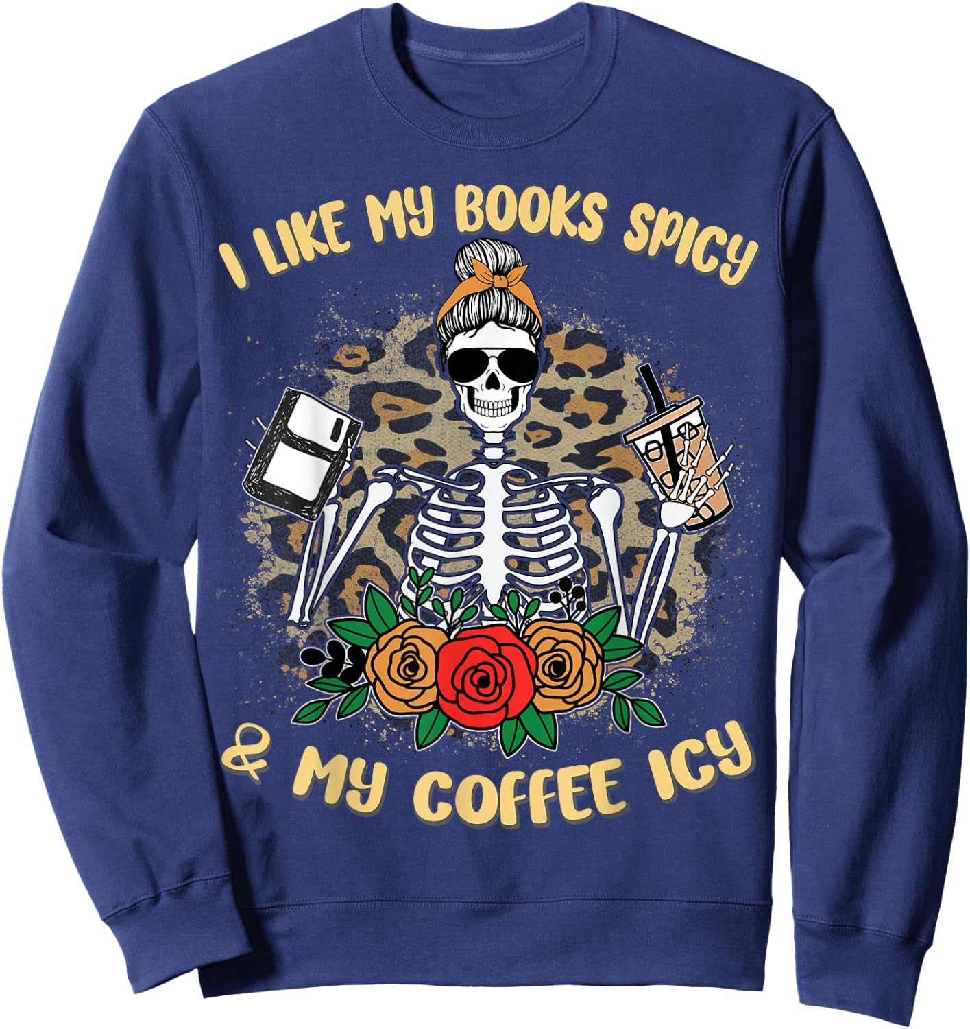 I Like My Books Spicy And My Coffee Icy Women Skeleton Sweatshirt - Sweatshirt | Navy